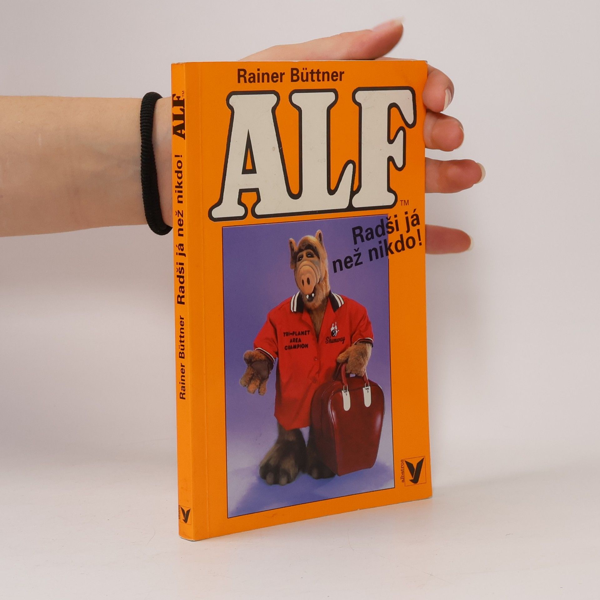 Alf. Radši já než nikdo!