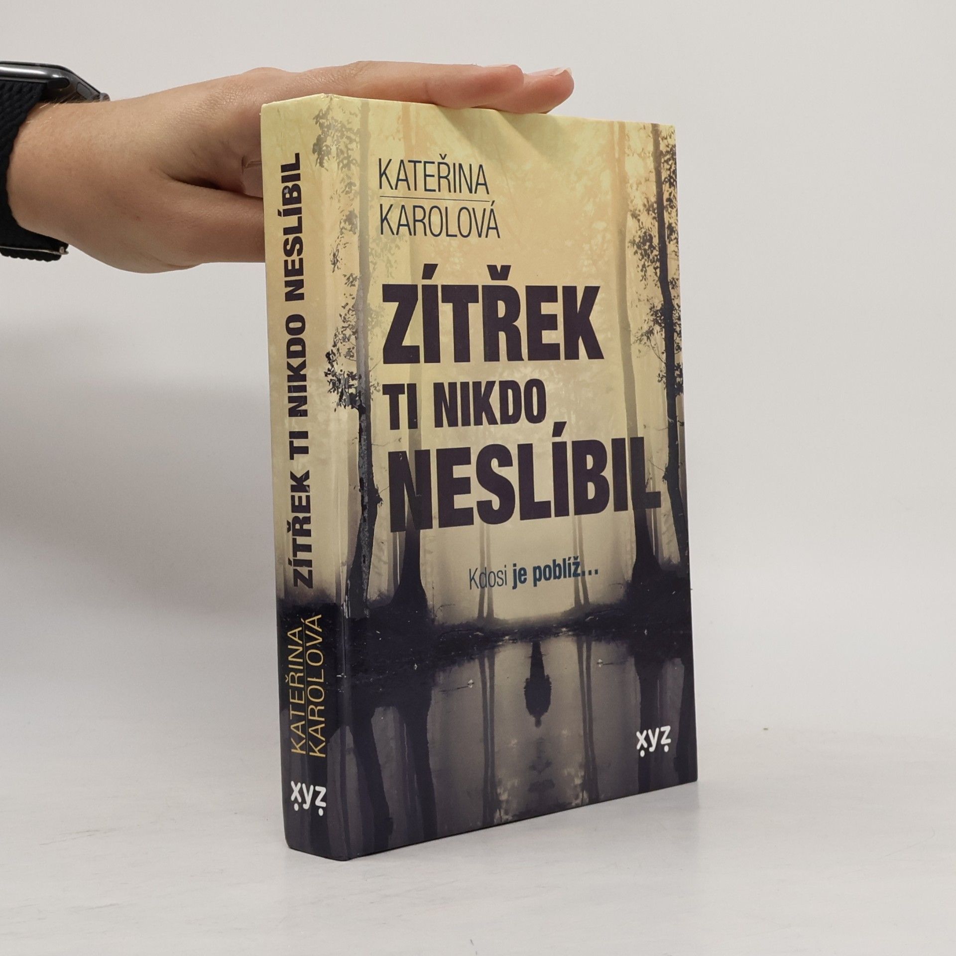 Kateřina Karolová Zítřek ti nikdo neslíbil : kdosi je poblíž...