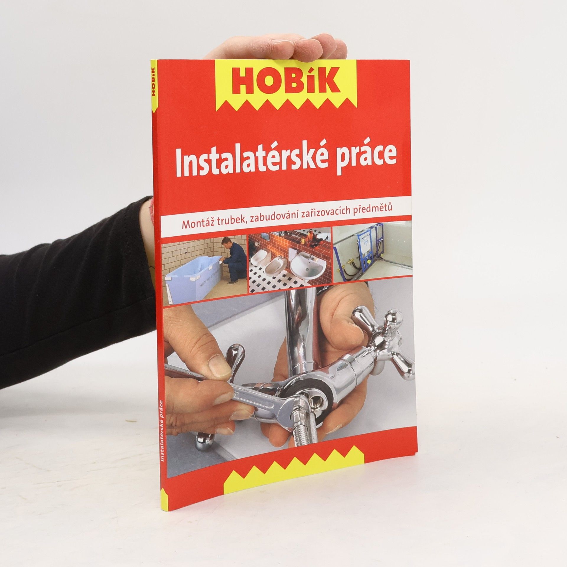 Autorenkollektiv Instalatérské práce : montáž trubek, zabudování zařizovacích předmětů