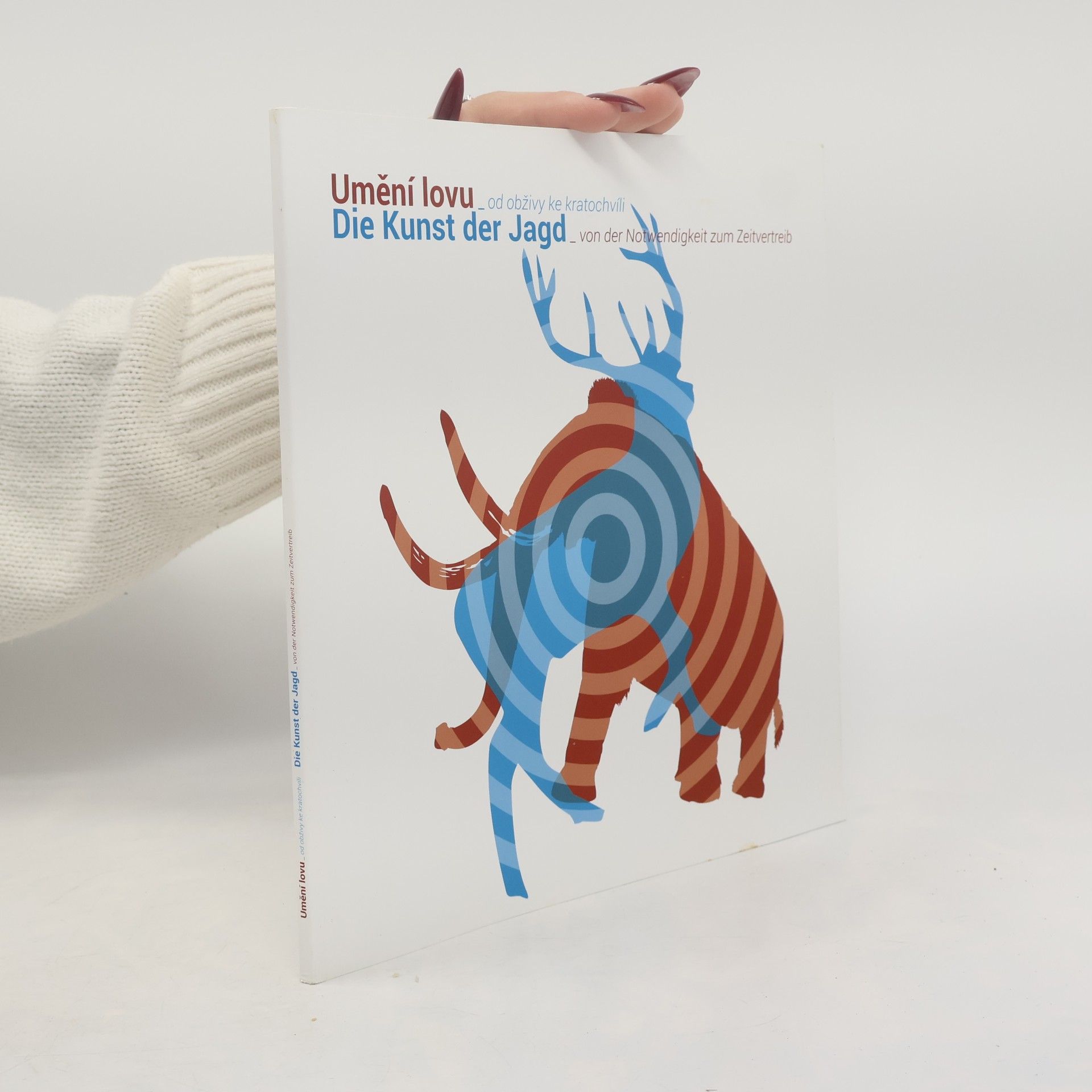 Umění lovu - od obživy ke kratochvíli / Die Kunst der Jagd - von der Notwendigkeit zum Zeitvertreib