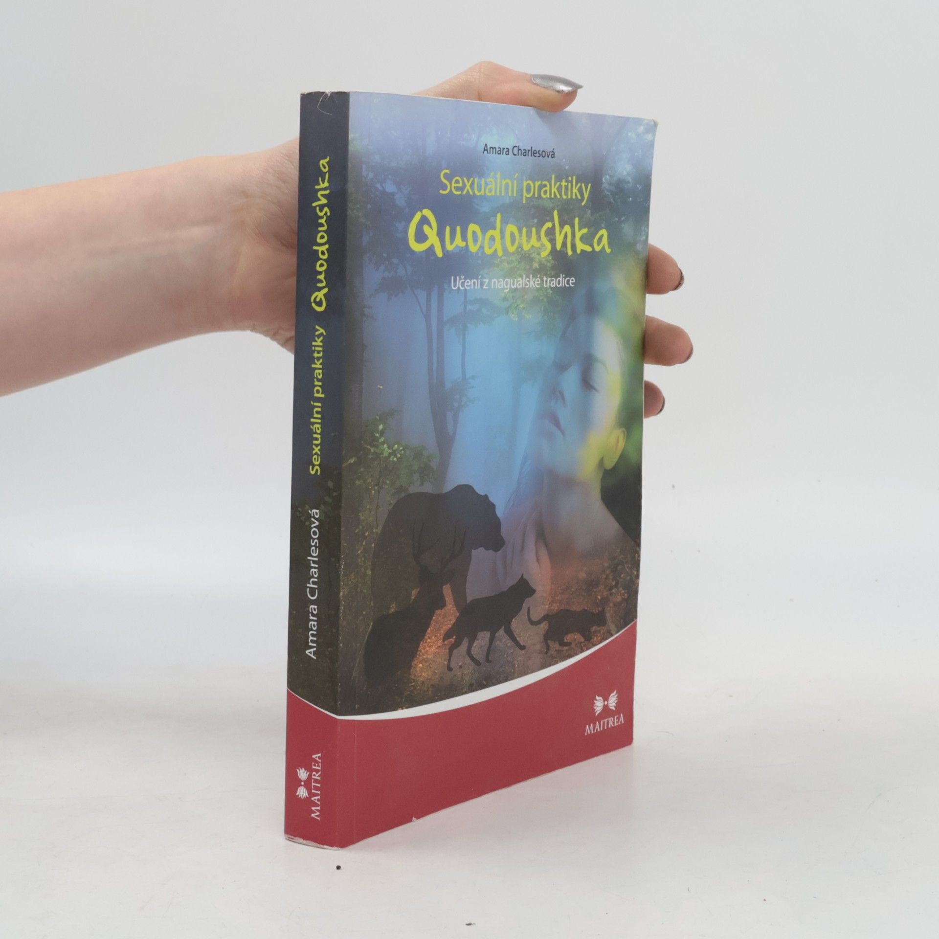 Sexuální praktiky Quodoushka. Učení z nagualské tradice
