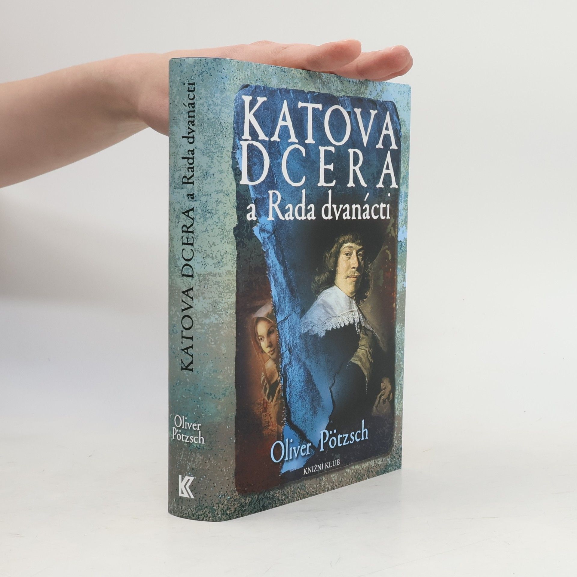 Oliver Pötzsch Katova dcera a Rada dvanácti