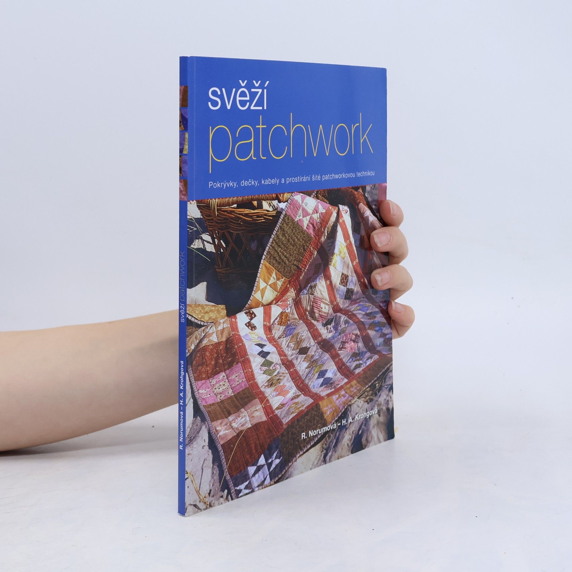 Rie Norum Svěží patchwork. Pkrývky, dečky, kabely a prostírání šité patchworkovou technikou