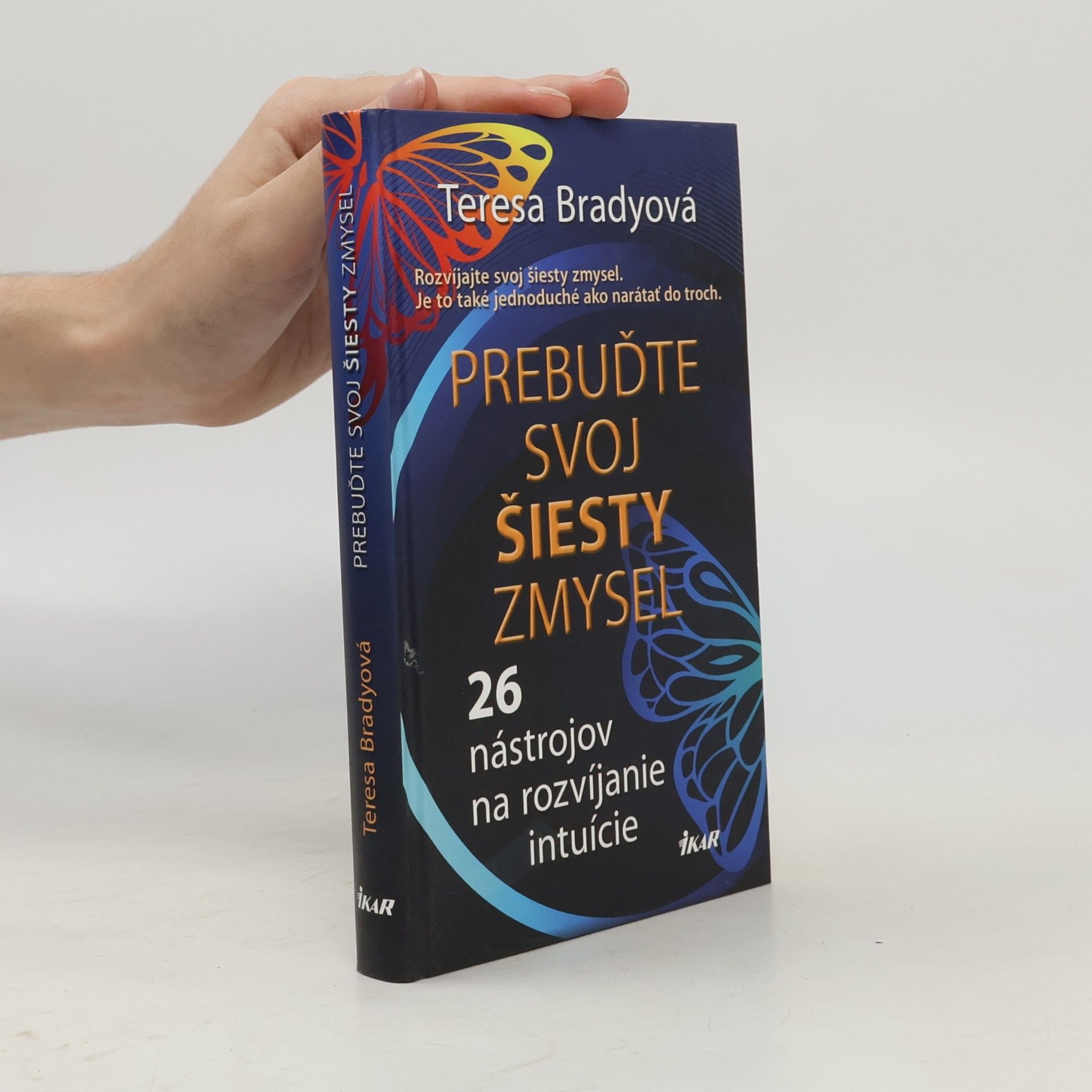 Prebuďte svoj šiesty zmysel (26 nástrojov na rozvíjanie intuície)