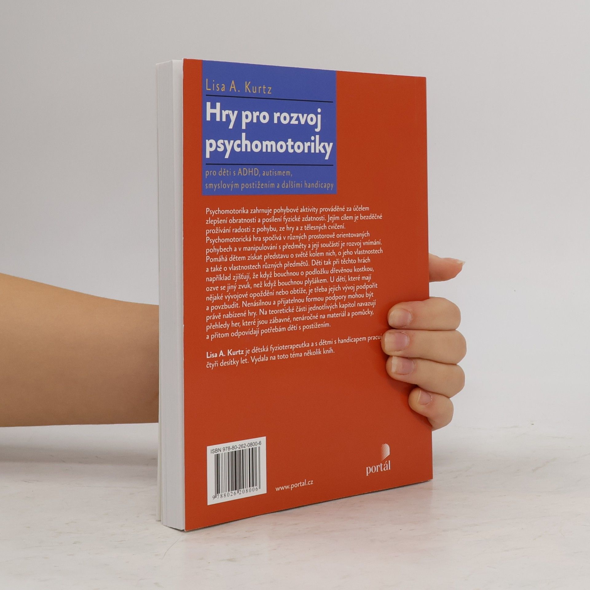 Lisa A. Kurtz Hry pro rozvoj psychomotoriky. Pro děti s ADHD, autismem, smyslovým postižením a dalšími handicapy