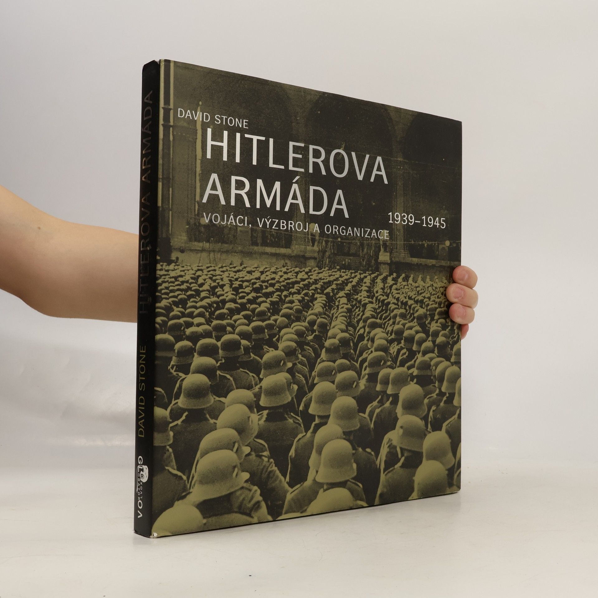 Hitlerova armáda 1939-1945 - Vojáci, výzbroj a organizace
