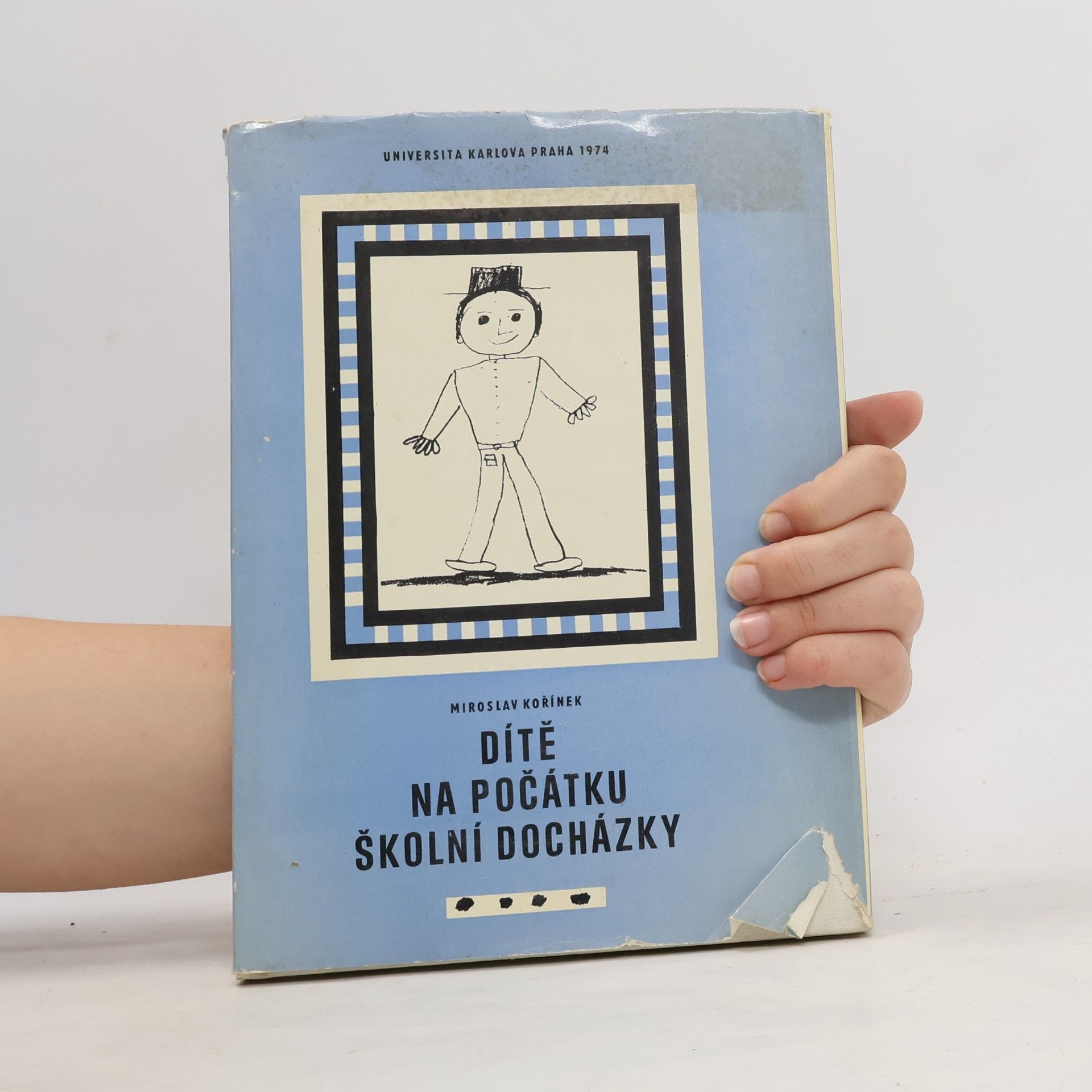 Miroslav Kořínek DÍTĚ NA POČÁTKU ŠKOLNÍ DOCHÁZKY