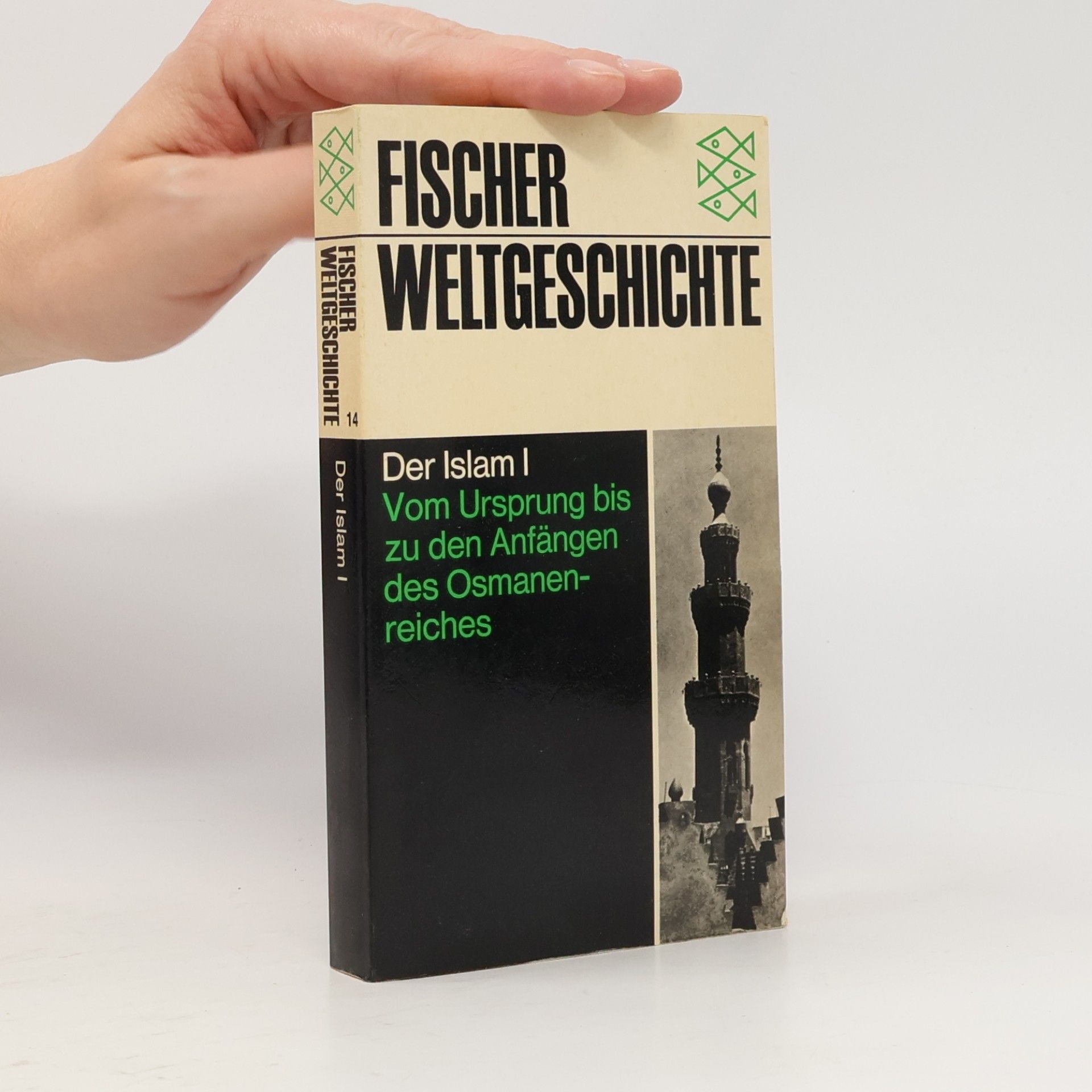 Der Islam I. Vom Ursprung bis zu den Anfängen des Osmanenreiches