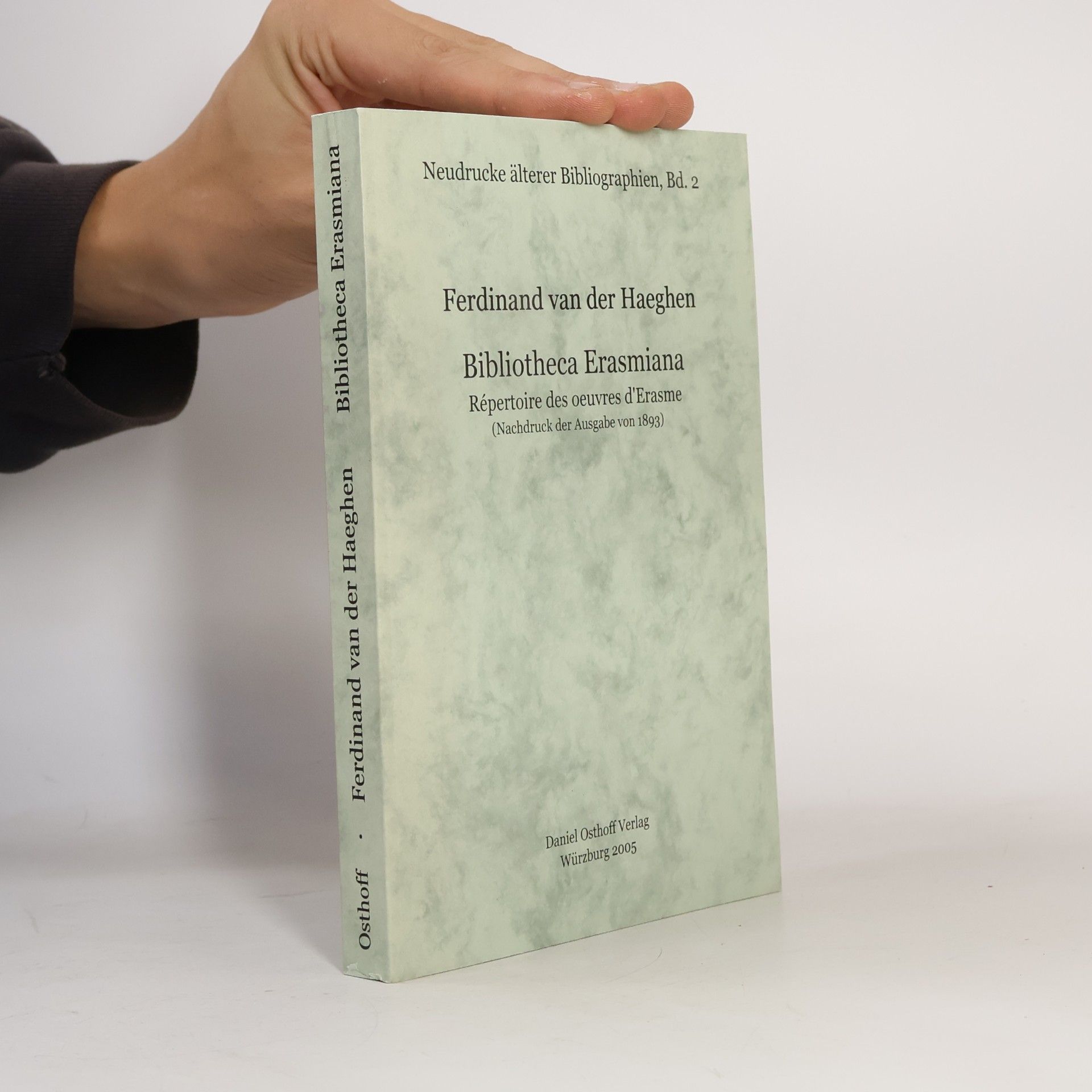 Neudrucke älterer Bibliographien - 2: Bibliotheca Erasmiana: Nachdruck der Ausgabe von 1893