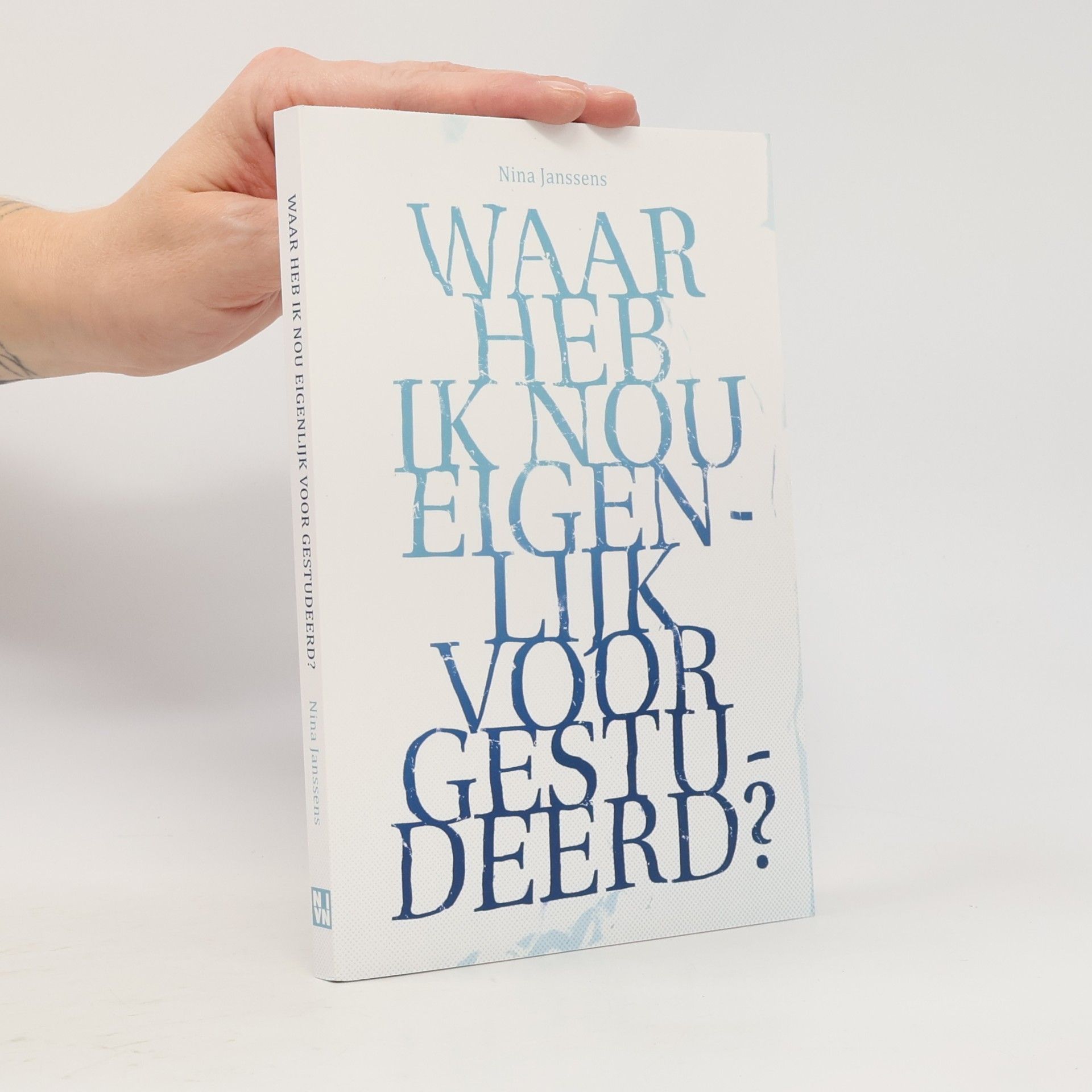 Waar heb ik nou eigenlijk voor gestudeerd?