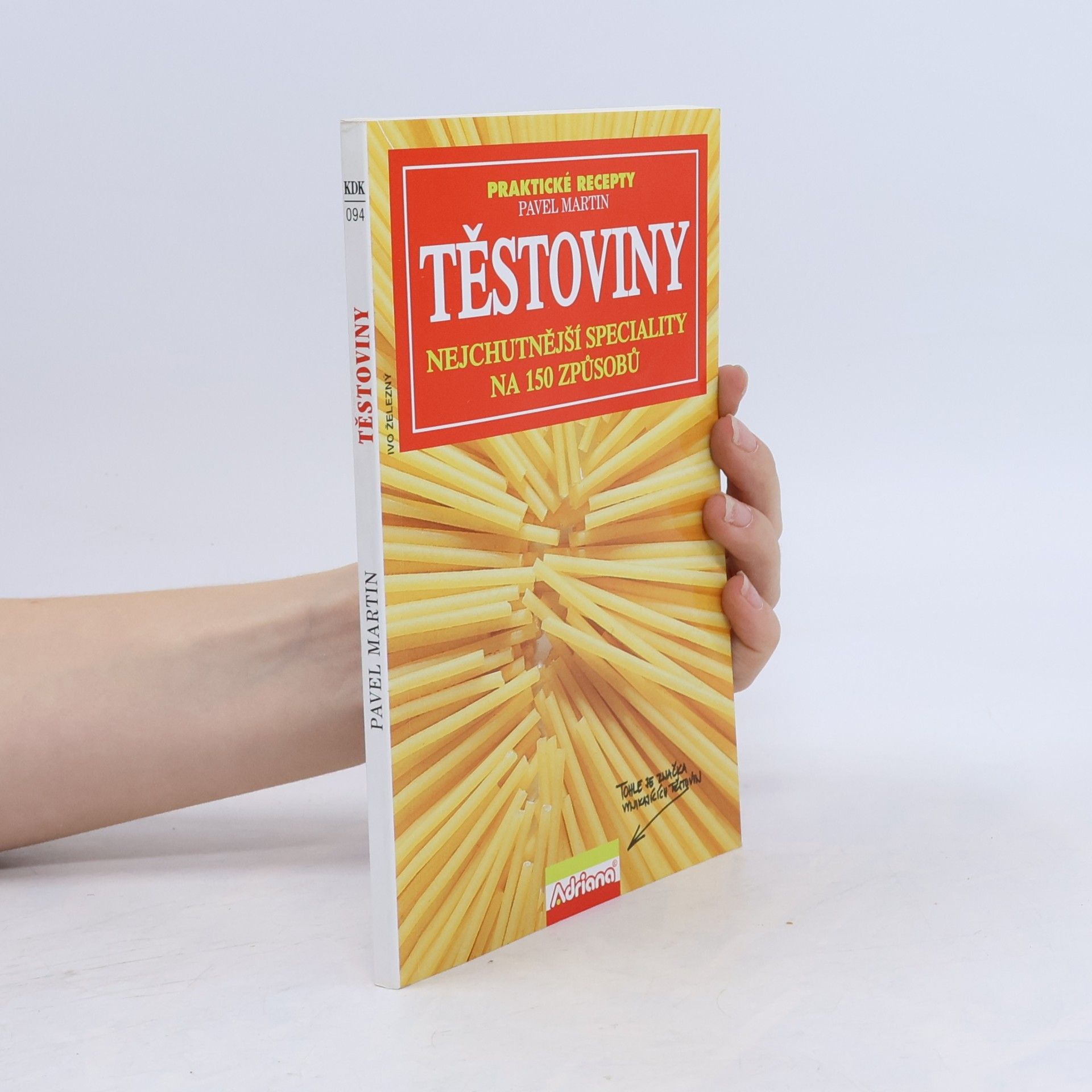 Těstoviny. Nejchutnější speciality na 150 způsobů