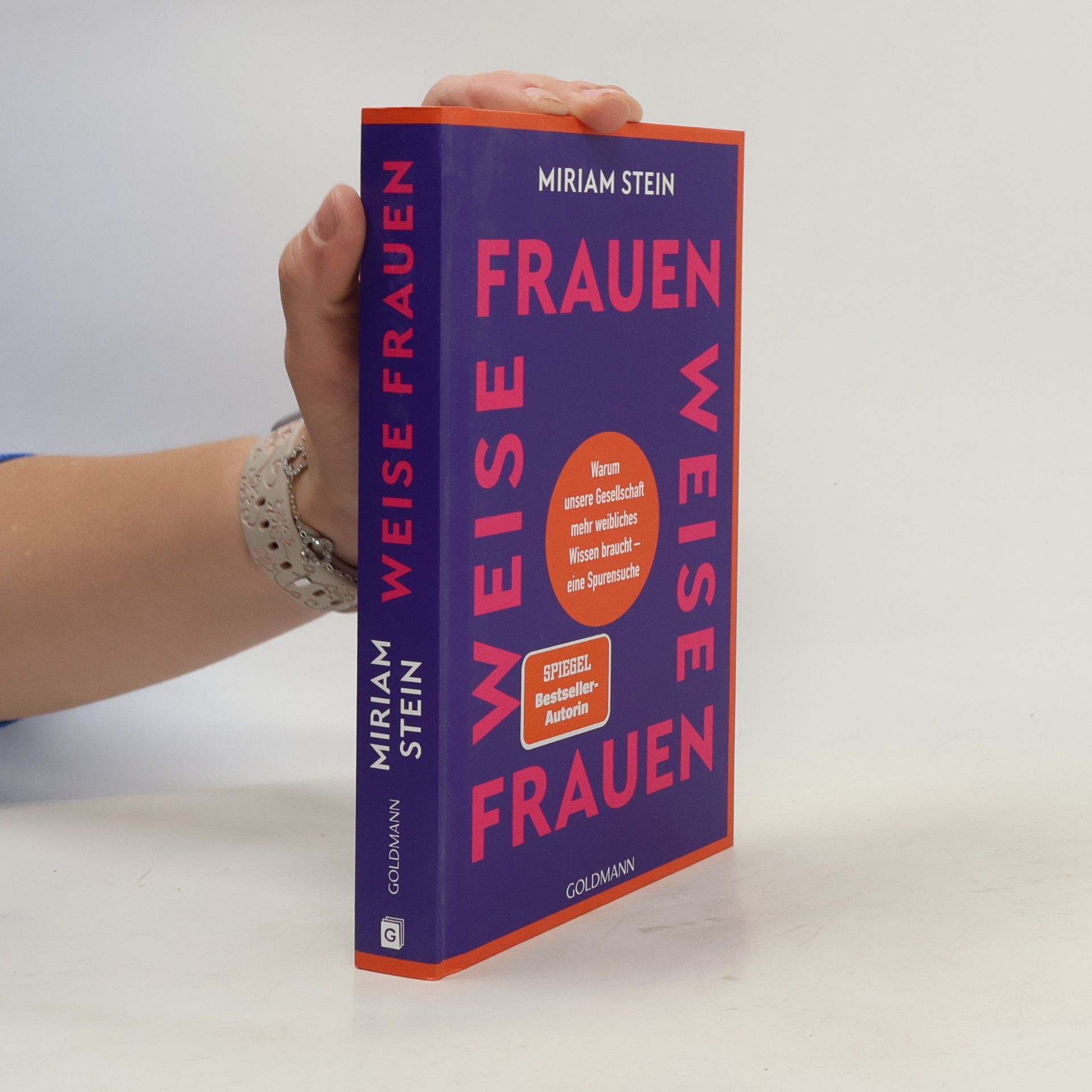 Weise Frauen. Warum unsere Gesellschaft mehr weibliches Wissen braucht – eine Spurensuche