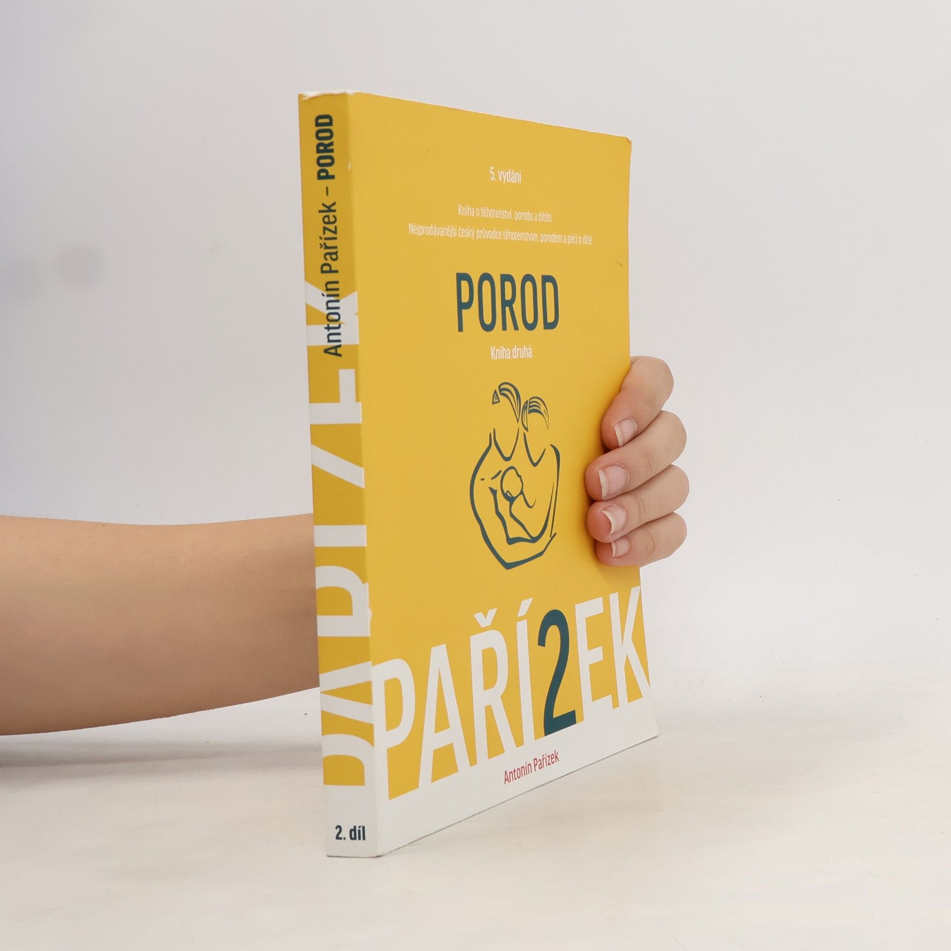 Antonín Pařízek Kniha o těhotenství, porodu a dítěti. 2. díl, Porod