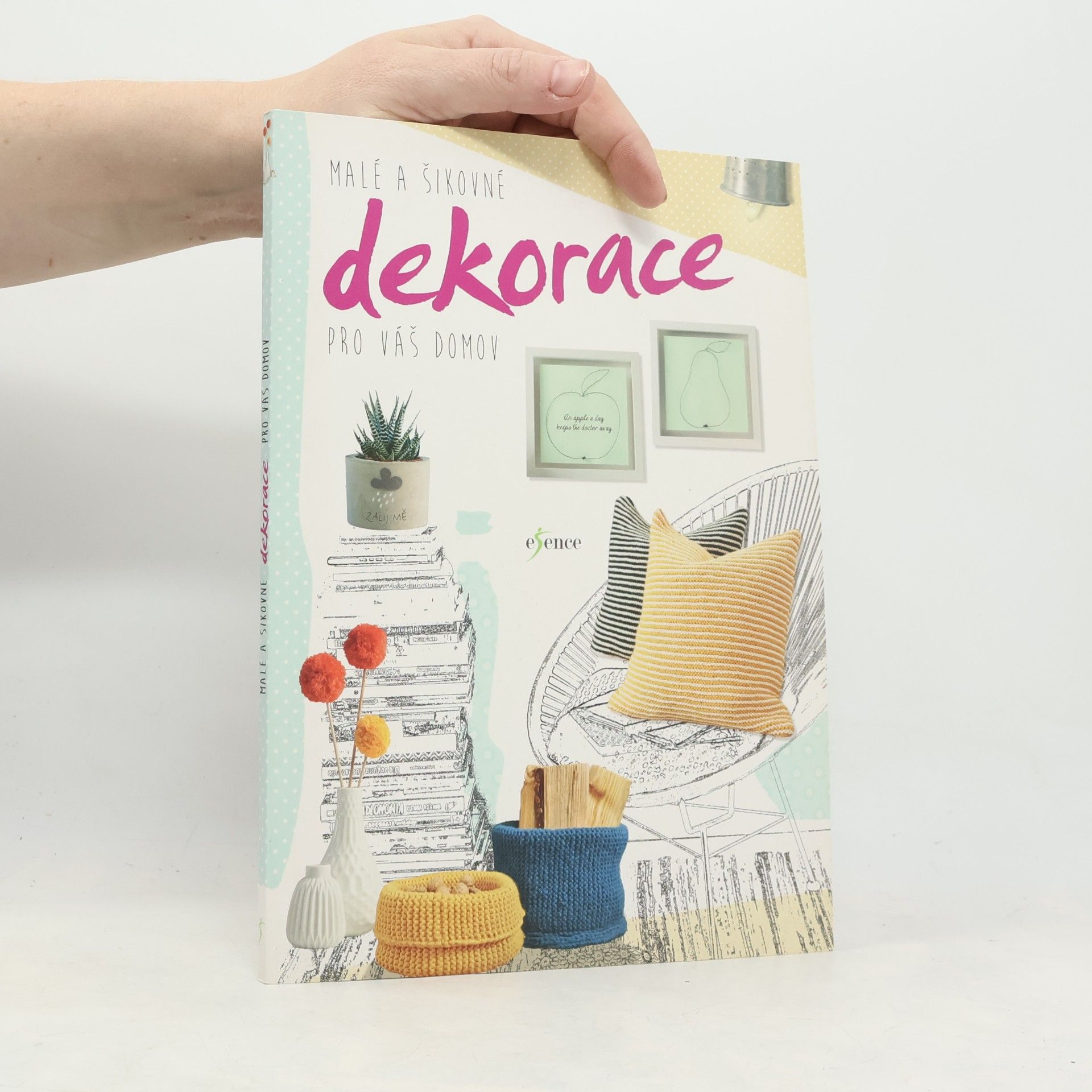Kolektiv autorů Malé a šikovné dekorace pro váš domov