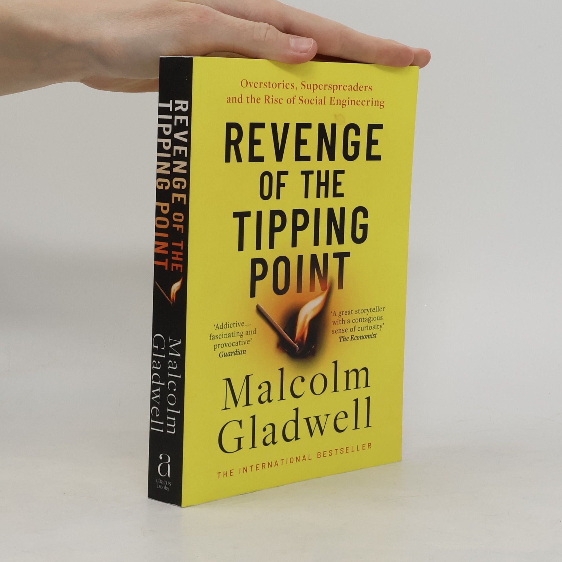 Malcolm Gladwell Revenge of the Tipping Point: Overstories, Superspreaders and the Rise of Social Engineering