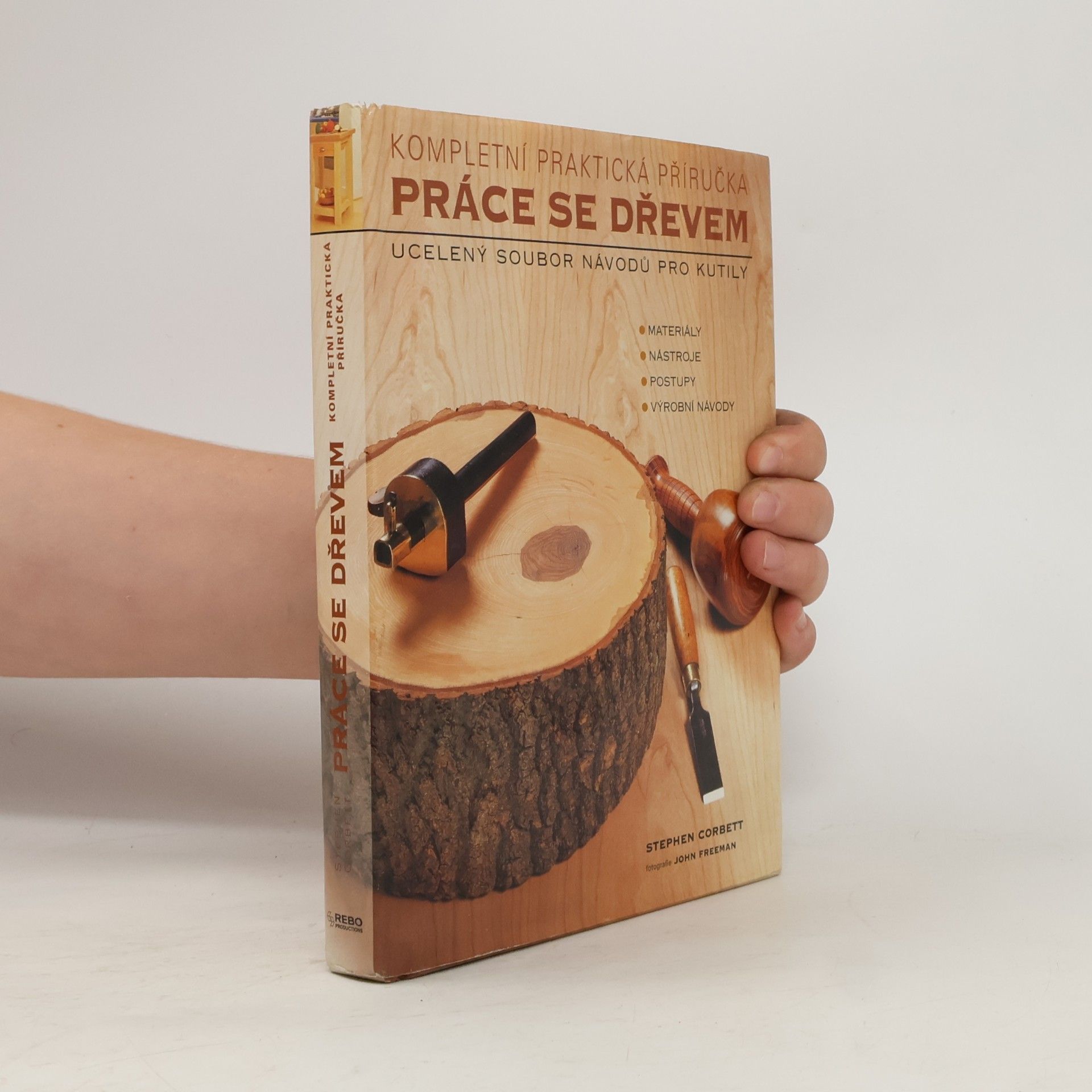 Práce se dřevem - kompletní praktická příručka