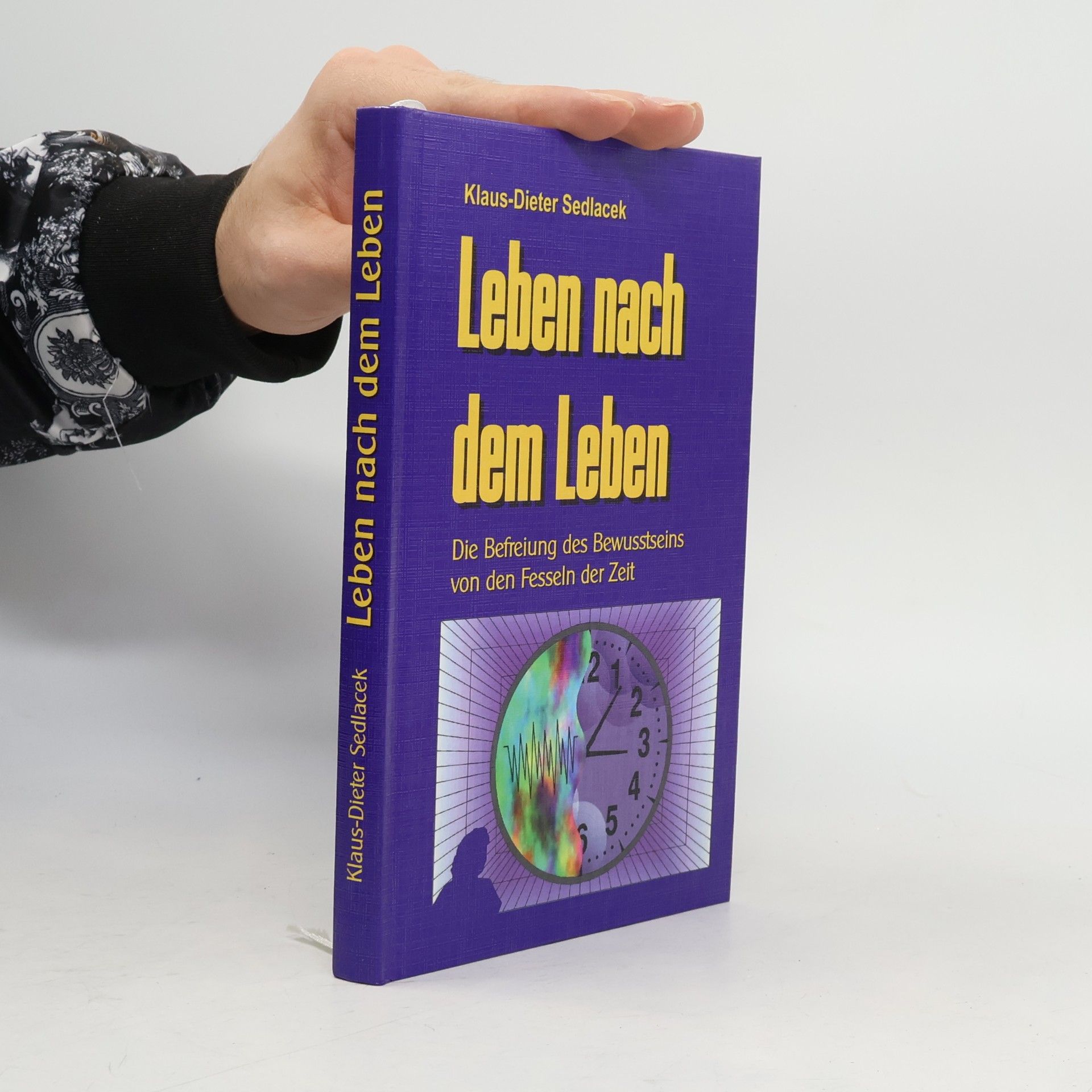Leben nach dem Leben. Die Befreiung des Bewusstseins von den Fesseln der Zeit
