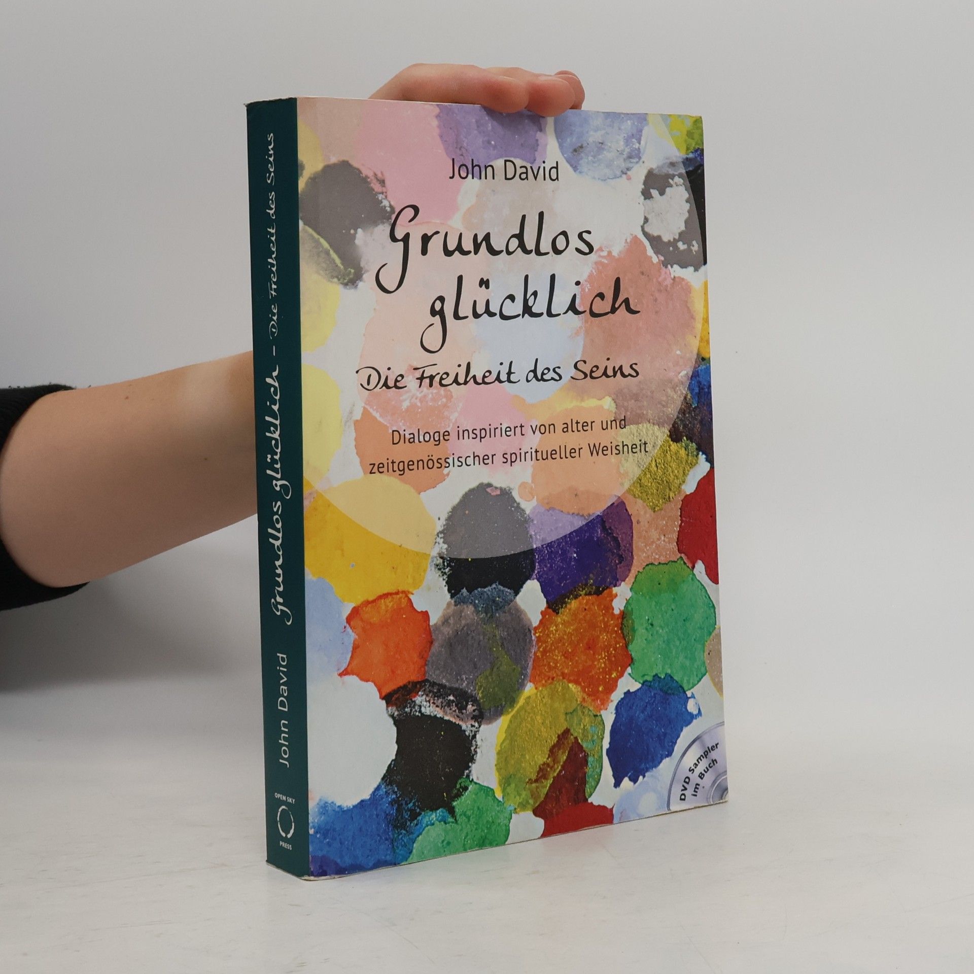 John-David Bauder Grundlos glücklich - Die Freiheit des Seins