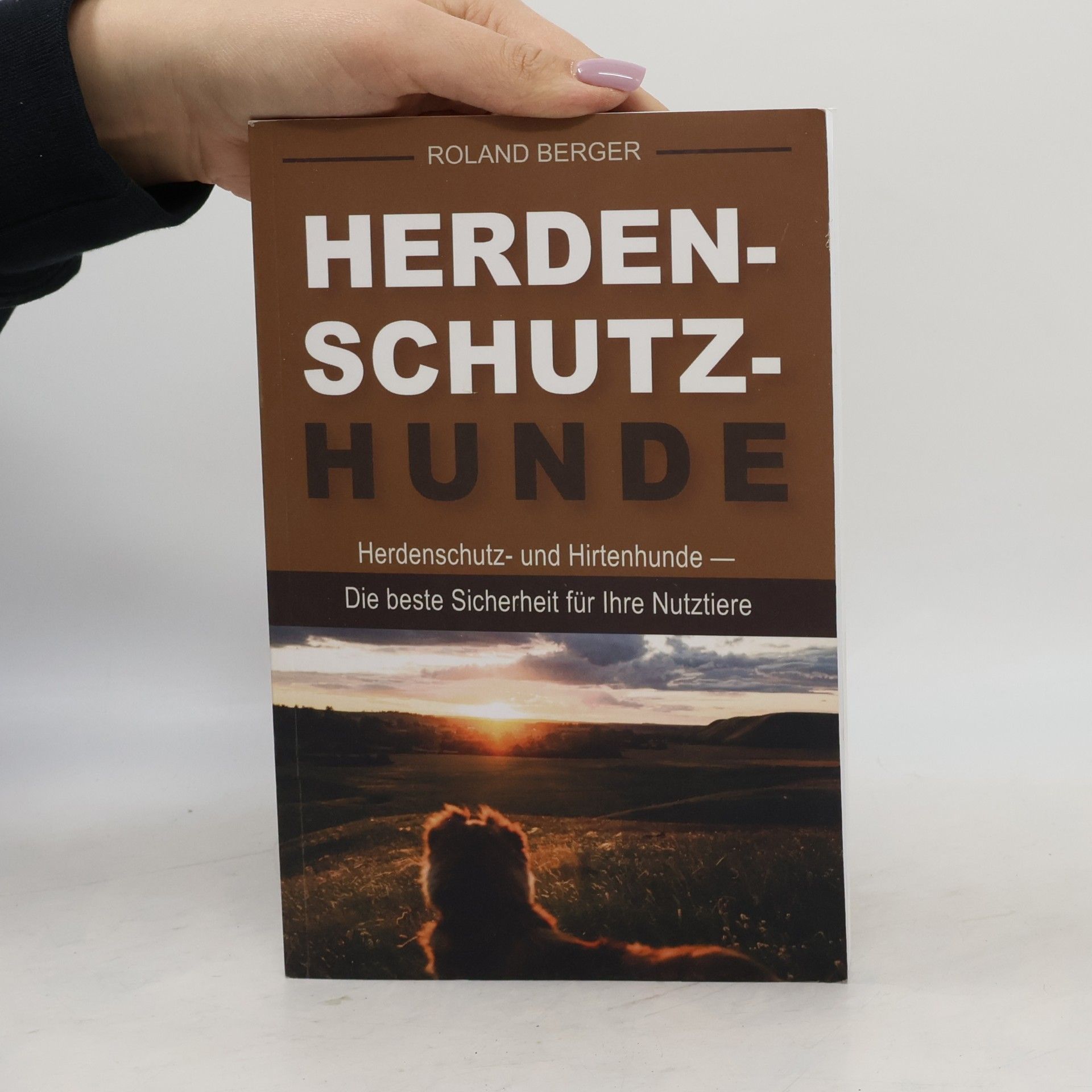 Herdenschutzhunde: Herdenschutz- und Hirtenhunde - Die beste Sicherheit für Ihre Nutztiere
