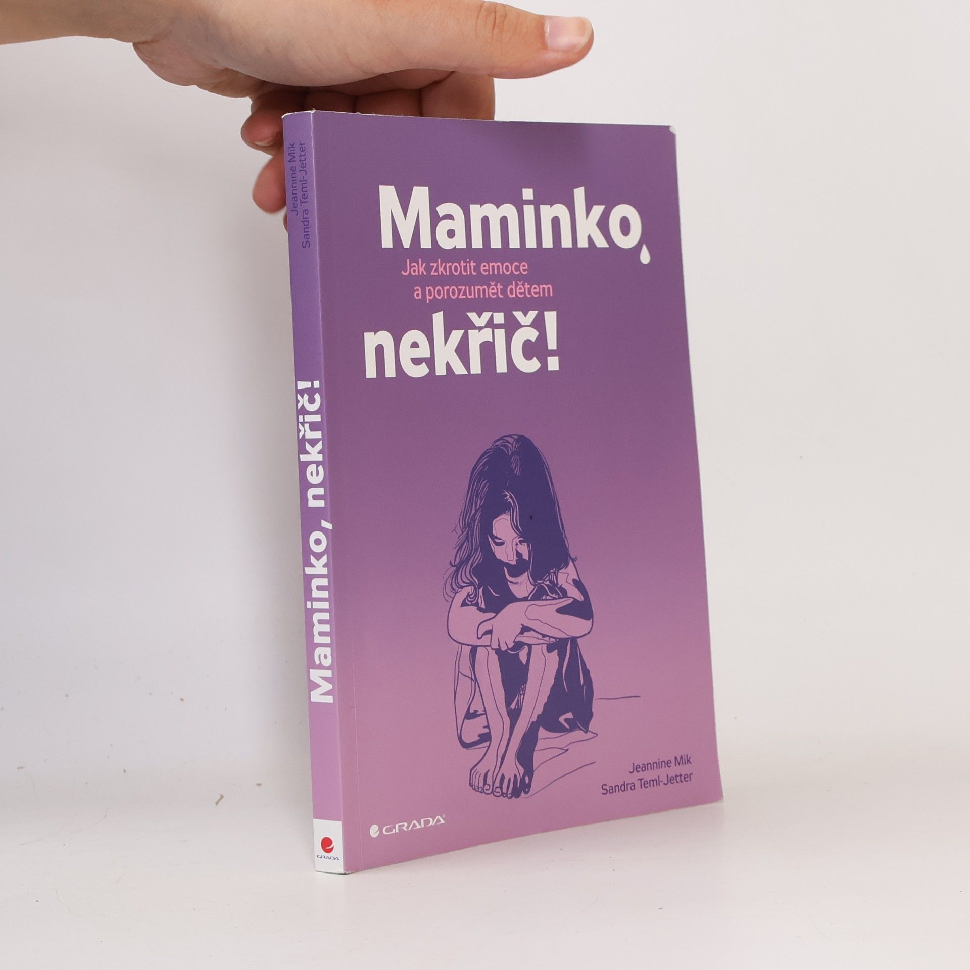 Jeannine Mik Maminko, nekřič! : jak zkrotit emoce a porozumět dětem