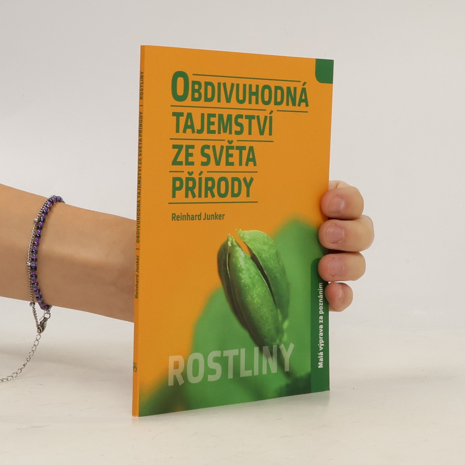 Reinhard Junker Obdivuhodná tajemství ze světa přírody - Rostliny