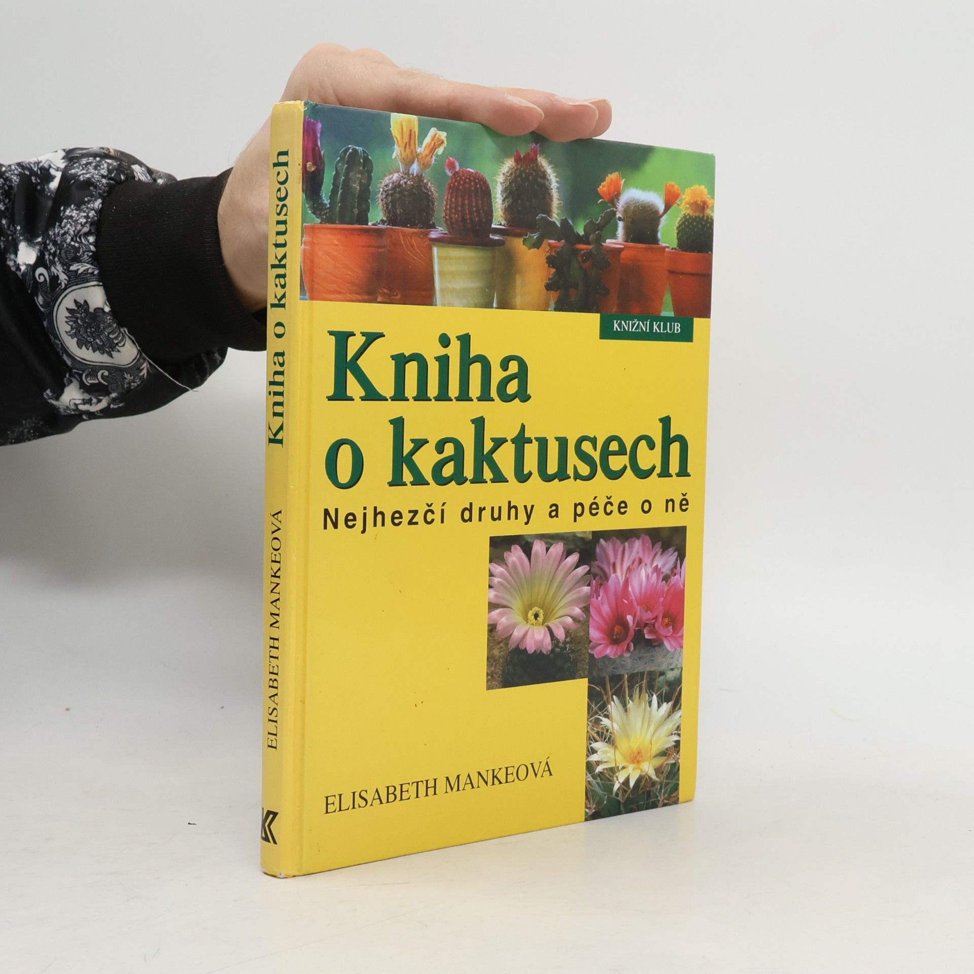 Elisabeth Manke Kniha o kaktusech : nejhezčí druhy a péče o ně