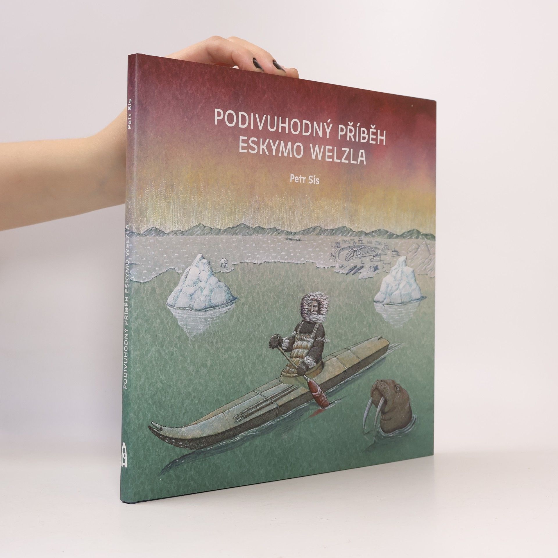 Peter Sís Podivuhodný příběh Eskymo Welzla