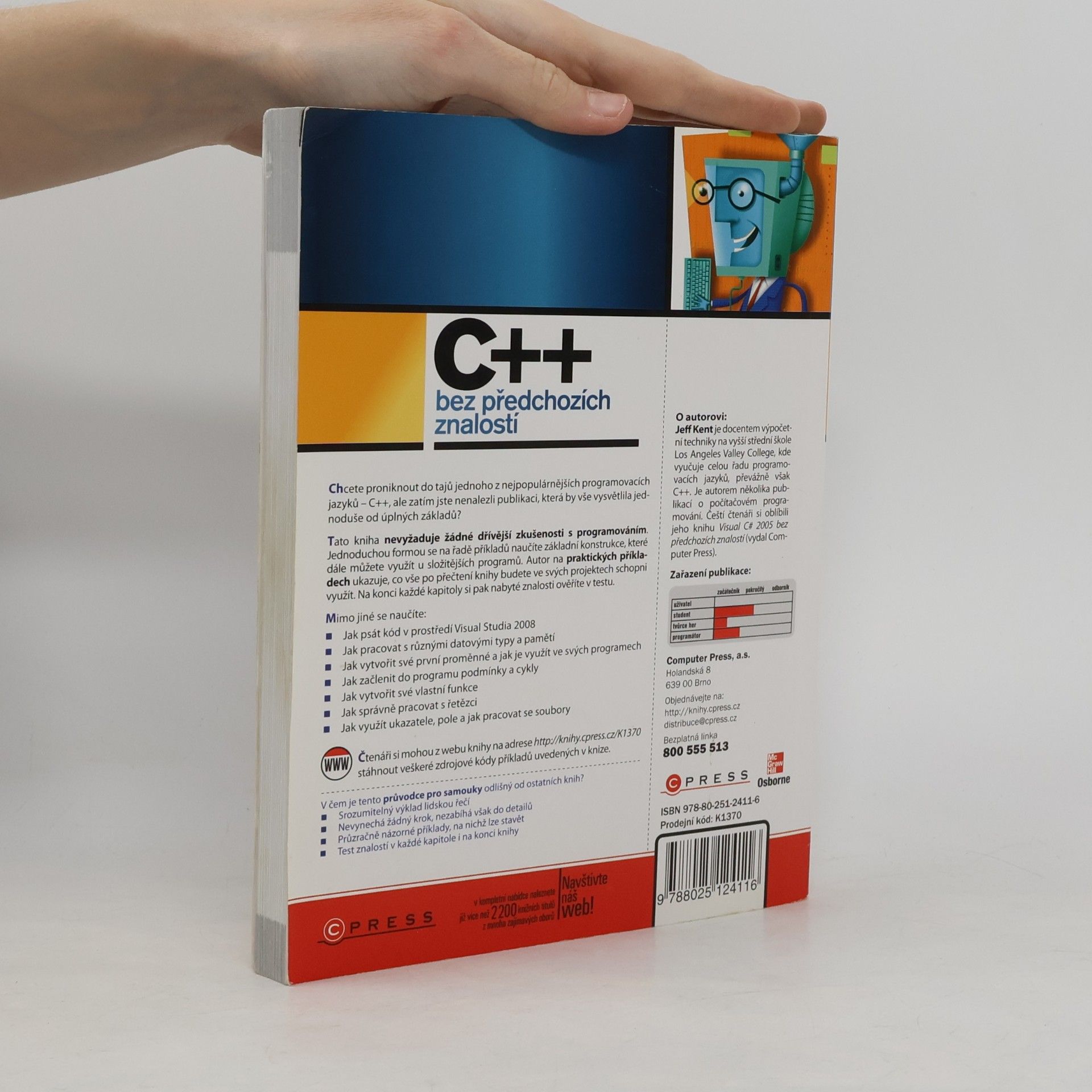 Jeffrey A. Jeffrey Alan Kent C++ bez předchozích znalostí. Průvodce pro samouky.