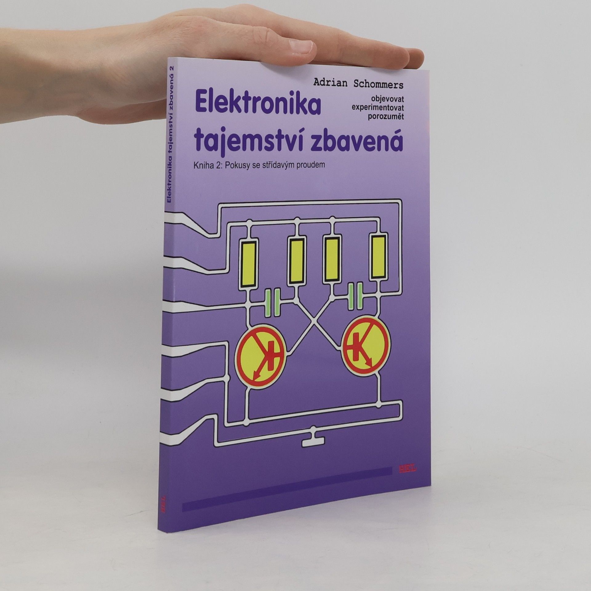 Elektronika tajemství zbavená. Kniha 2: Pokusy se střídavým proudem
