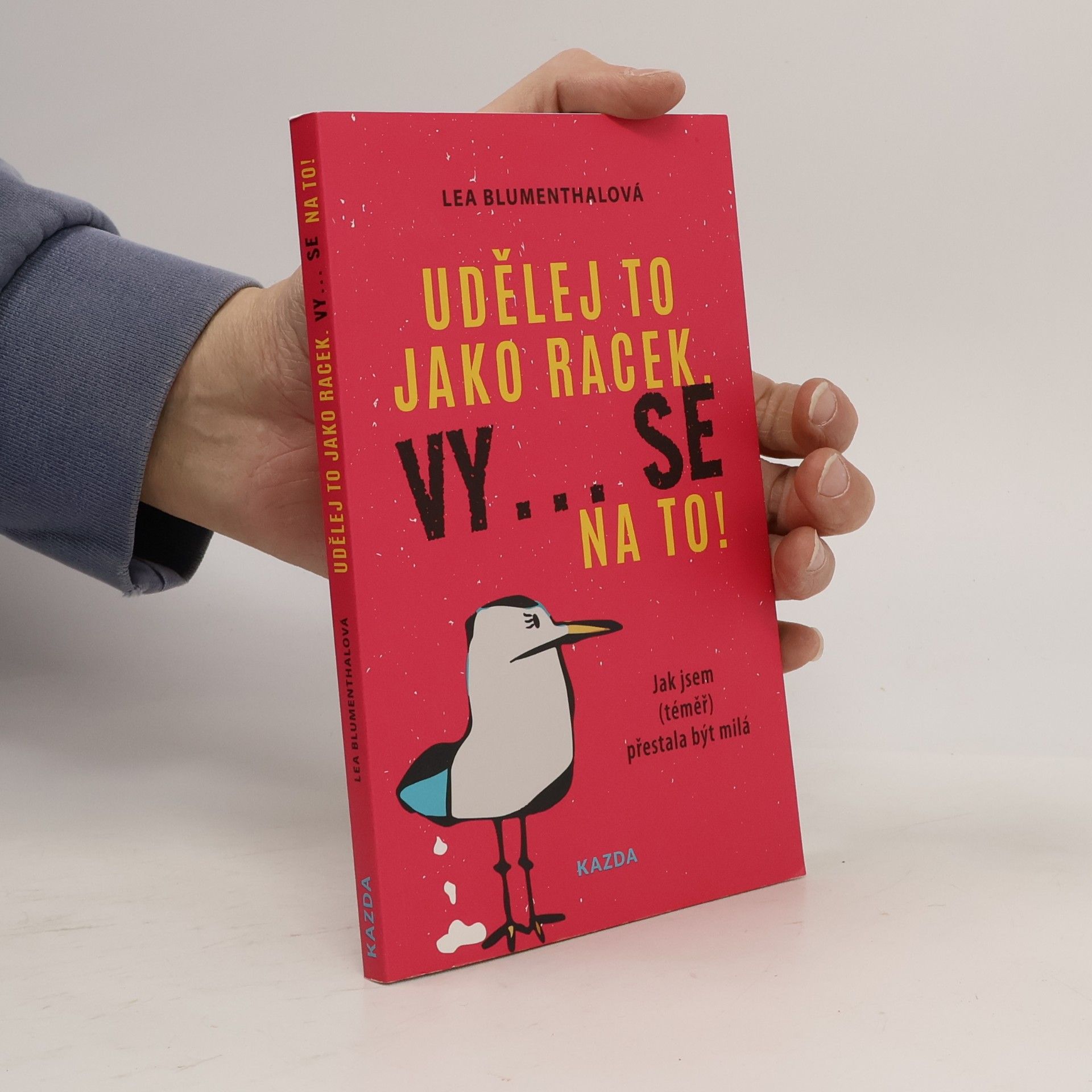 Udělej to jako racek. Vy... se na to!