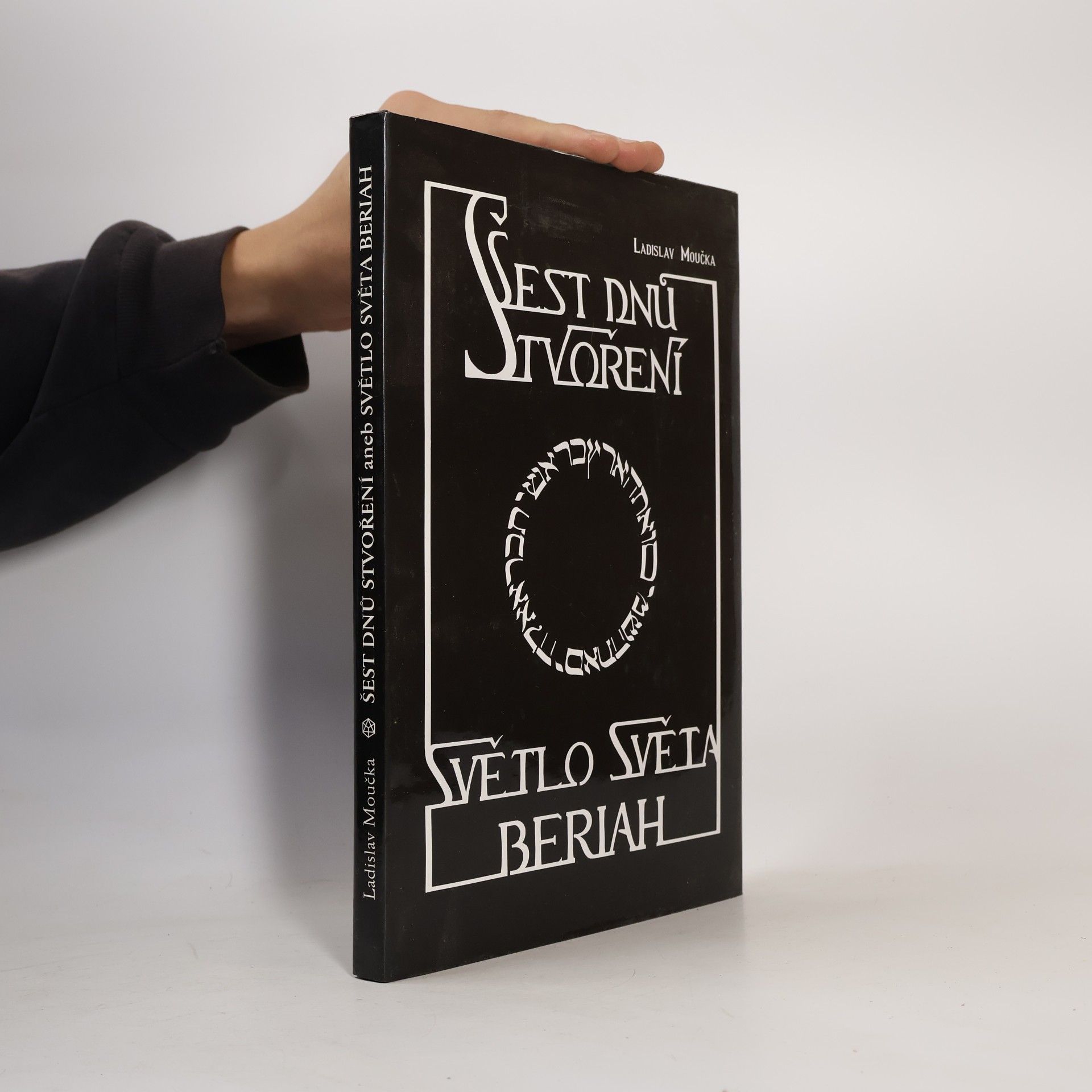 Šest dnů stvoření, aneb, Světlo světa Beriah : čtvrtá kniha z cyklu Hledání dávno ztraceného člověka