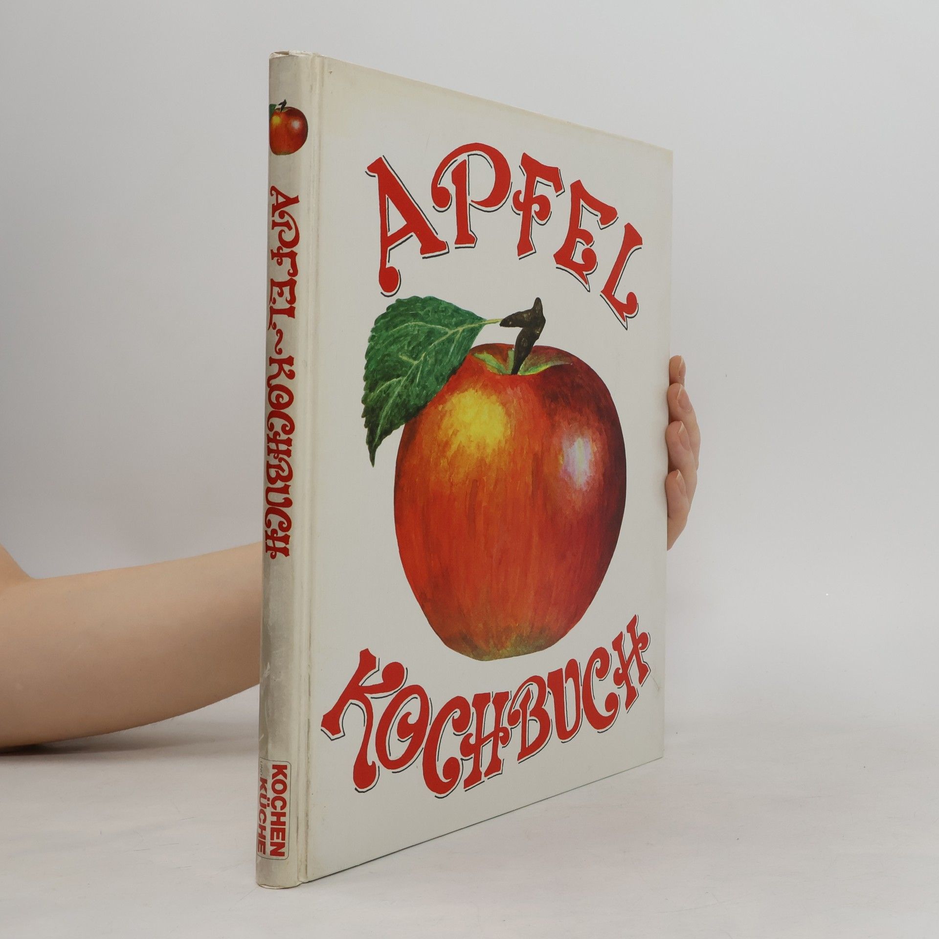 Kolektív autorov Kochen und Küche ... präsentiert das Apfel-Kochbuch