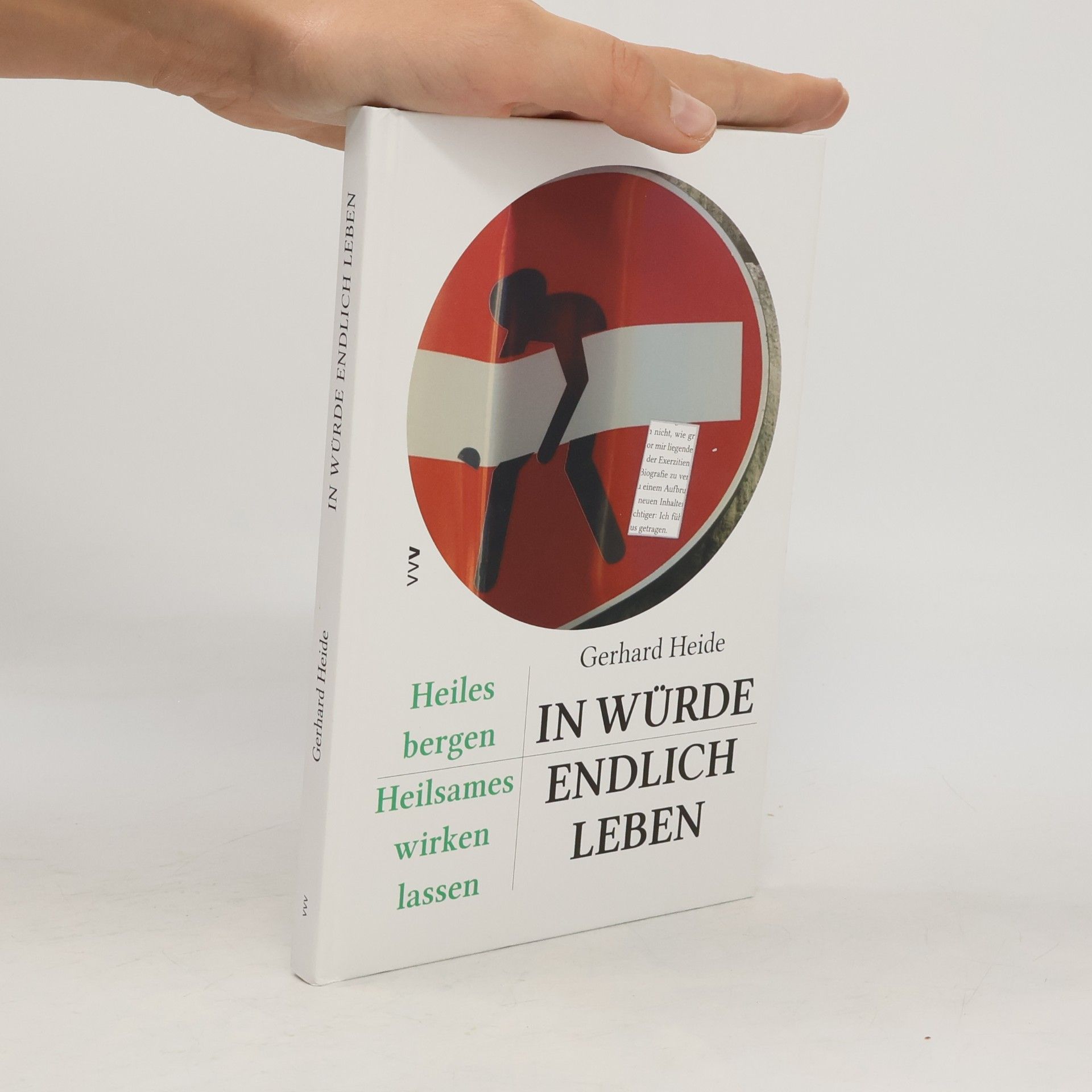 Gerhard Heide In Würde endlich leben