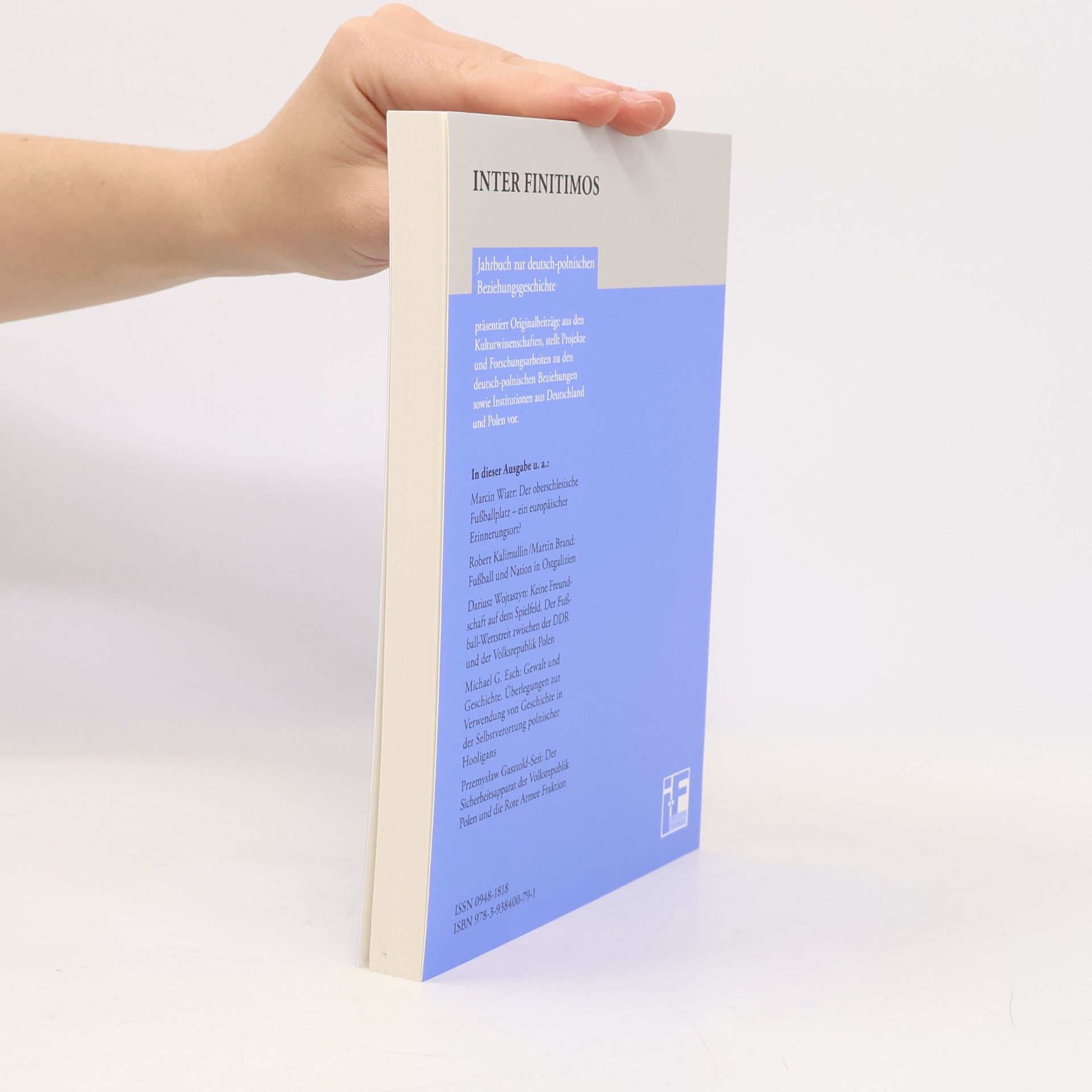 Inter Finitimos 9 (2011): Jahrbuch zur deutsch-polnischen Beziehungsgeschichte 9 (2011). Themenschwerpunkt: Fußball (Inter Finitimos. Jahrbuch zur ... Beziehungsgeschichte. Neue Folge, Band 9)