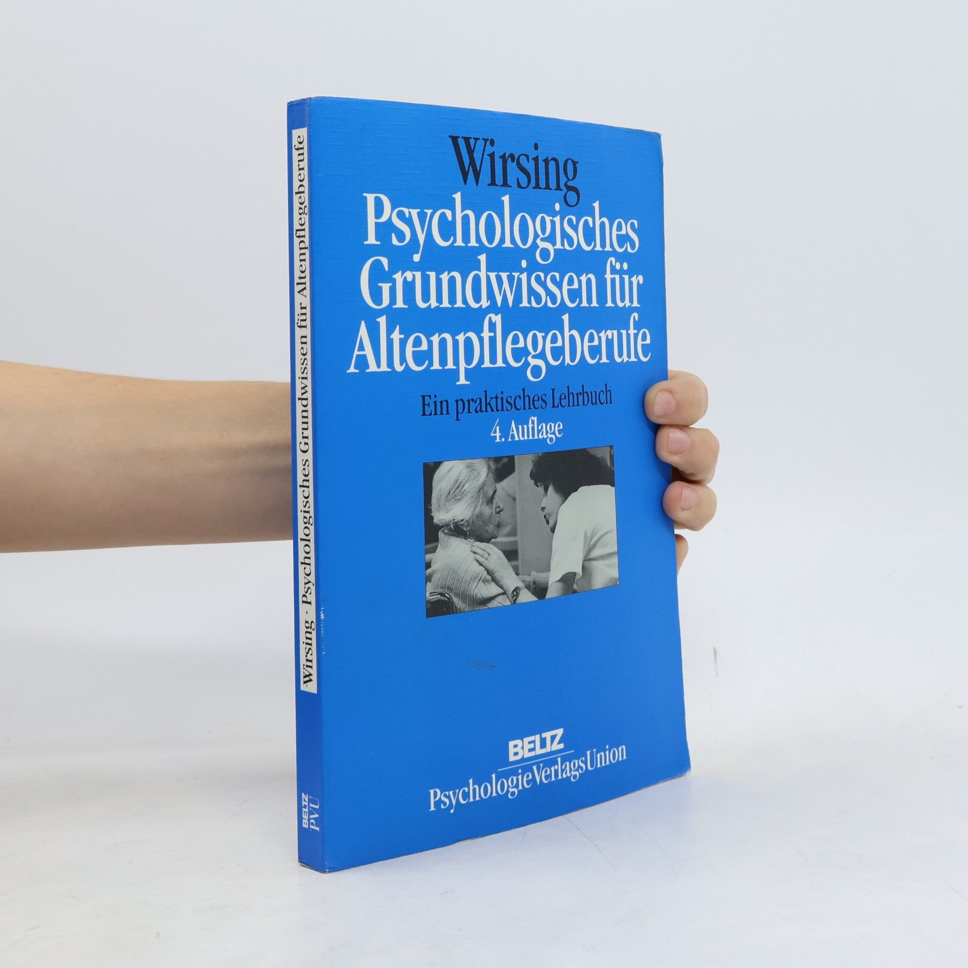 Kurt Wirsing Psychologisches Grundwissen für Altenpflegeberufe