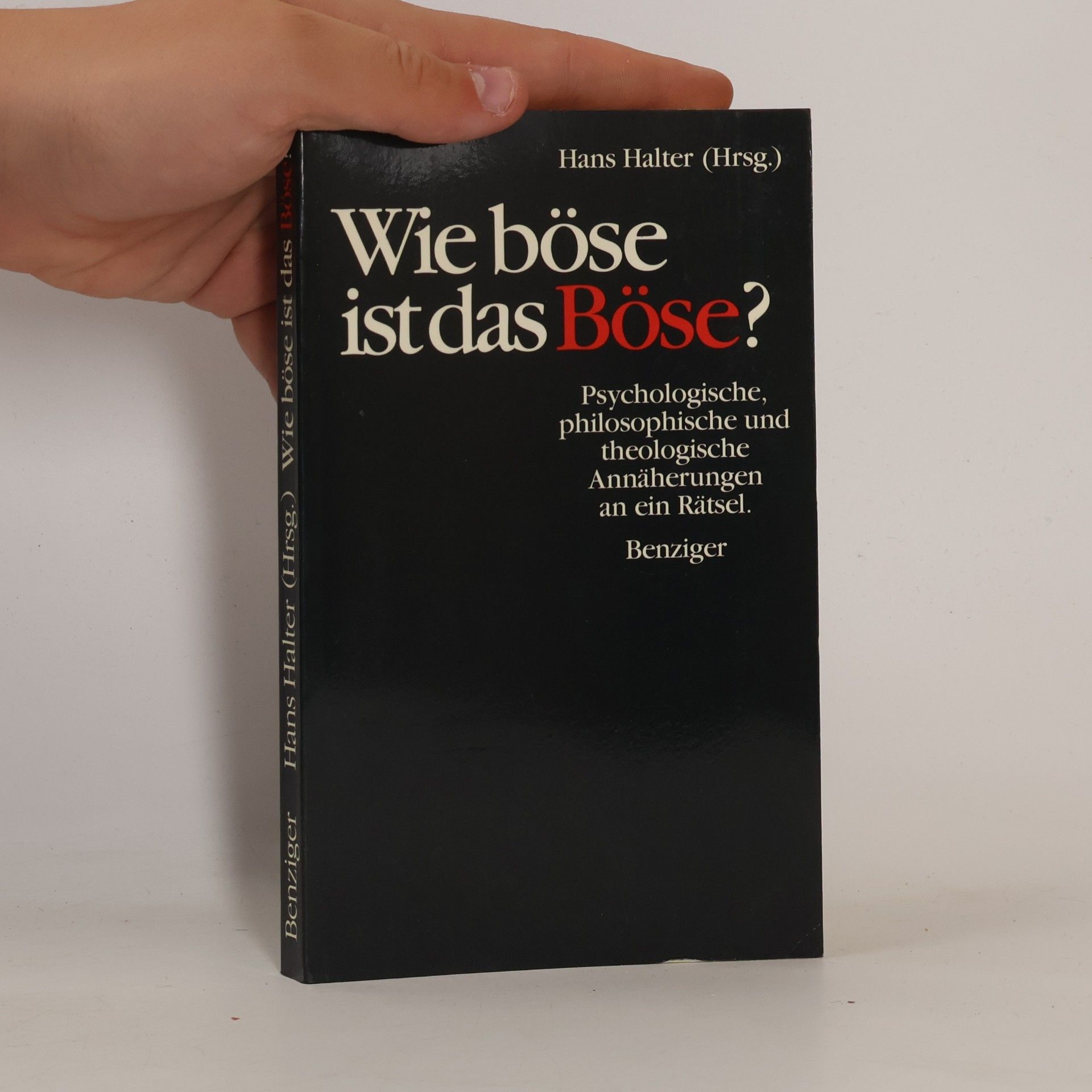 Hans Halter Wie böse ist das Böse?