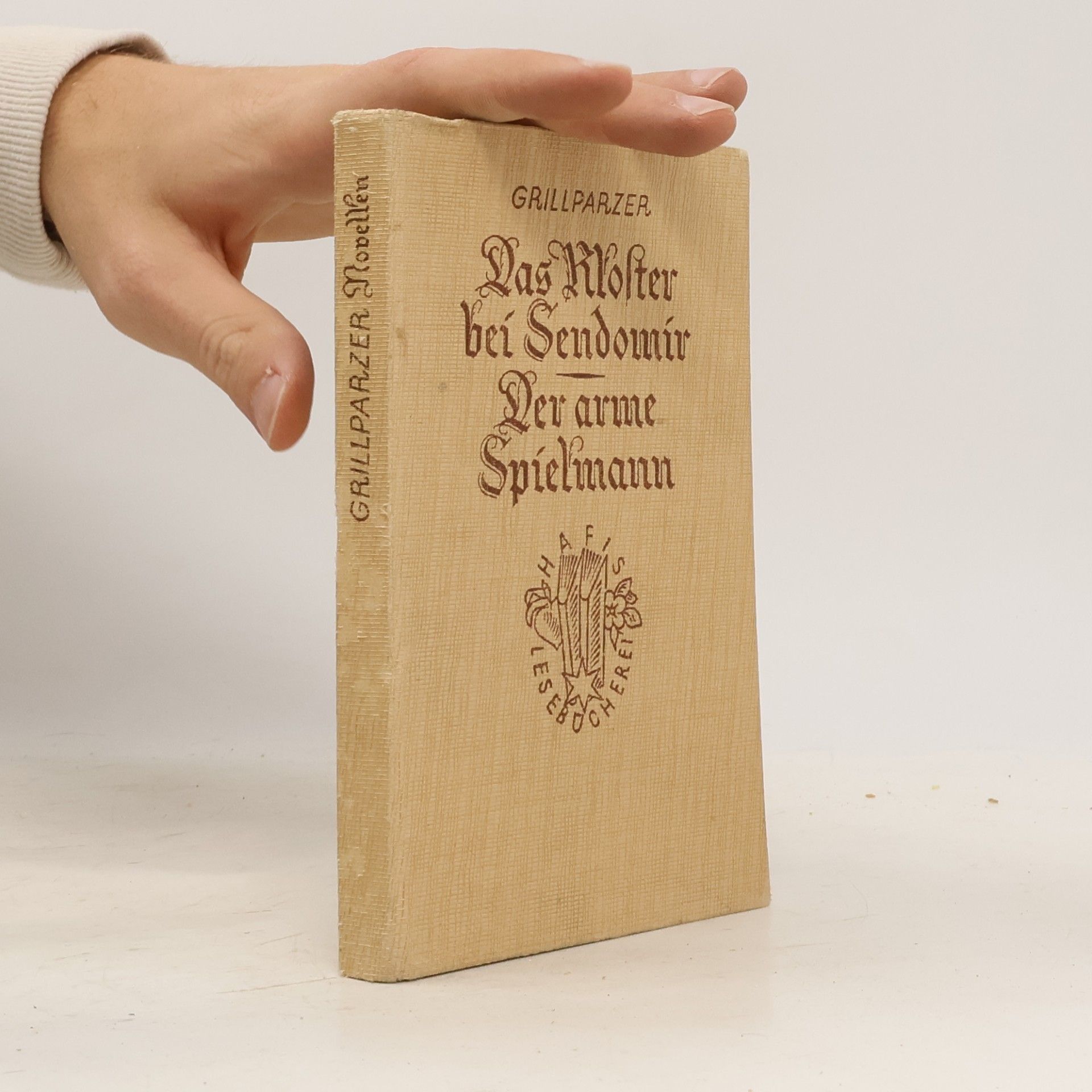 Franz Grillparzer Das Kloster bei Sendomir. Der arme Spielmann