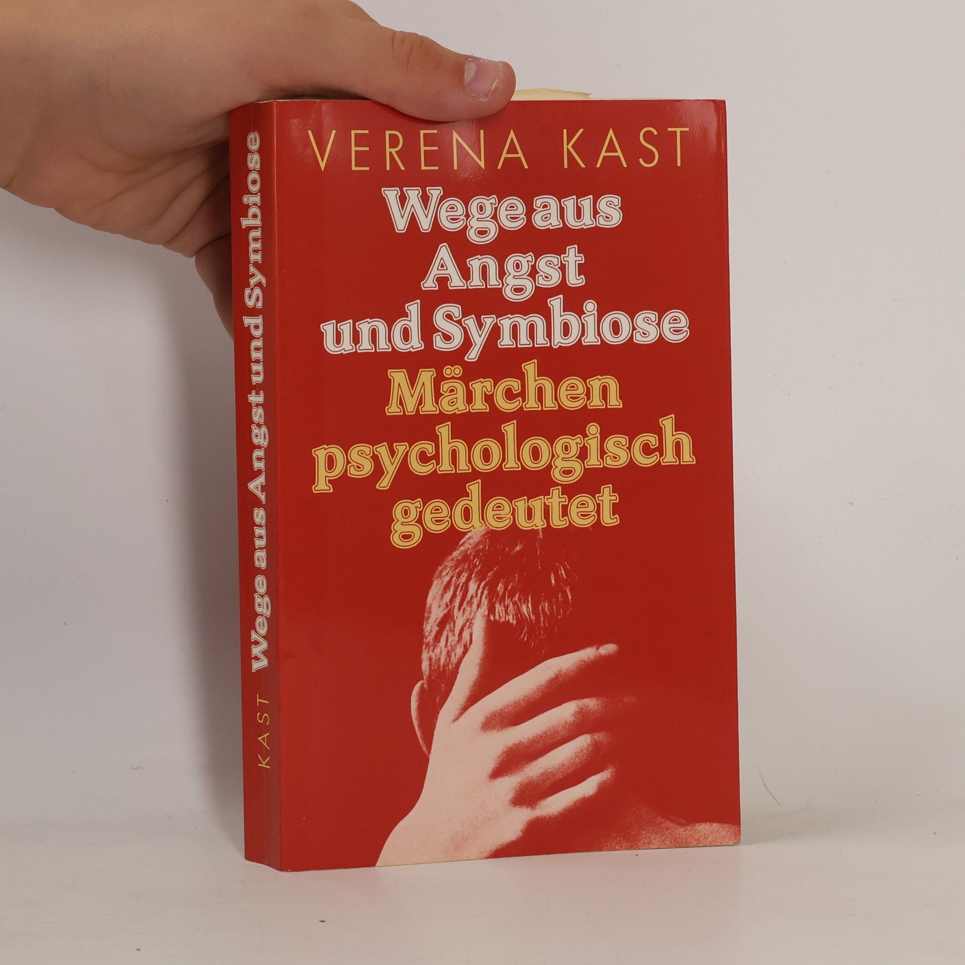 Verena Kast Wege aus Angst und Symbiose