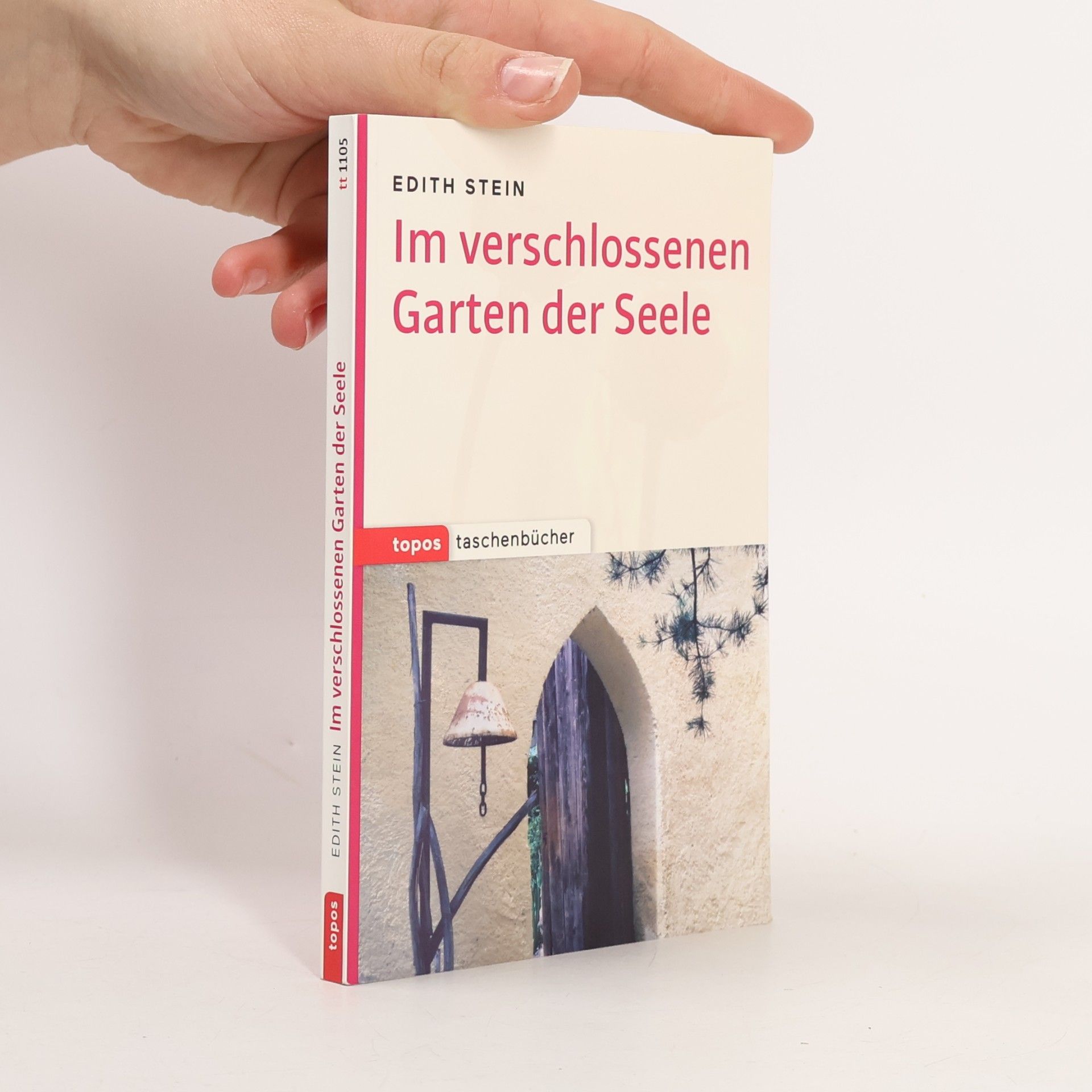 San Edith Stein Topos Taschenbücher - tt 1105: Im verschlossenen Garten der Seele