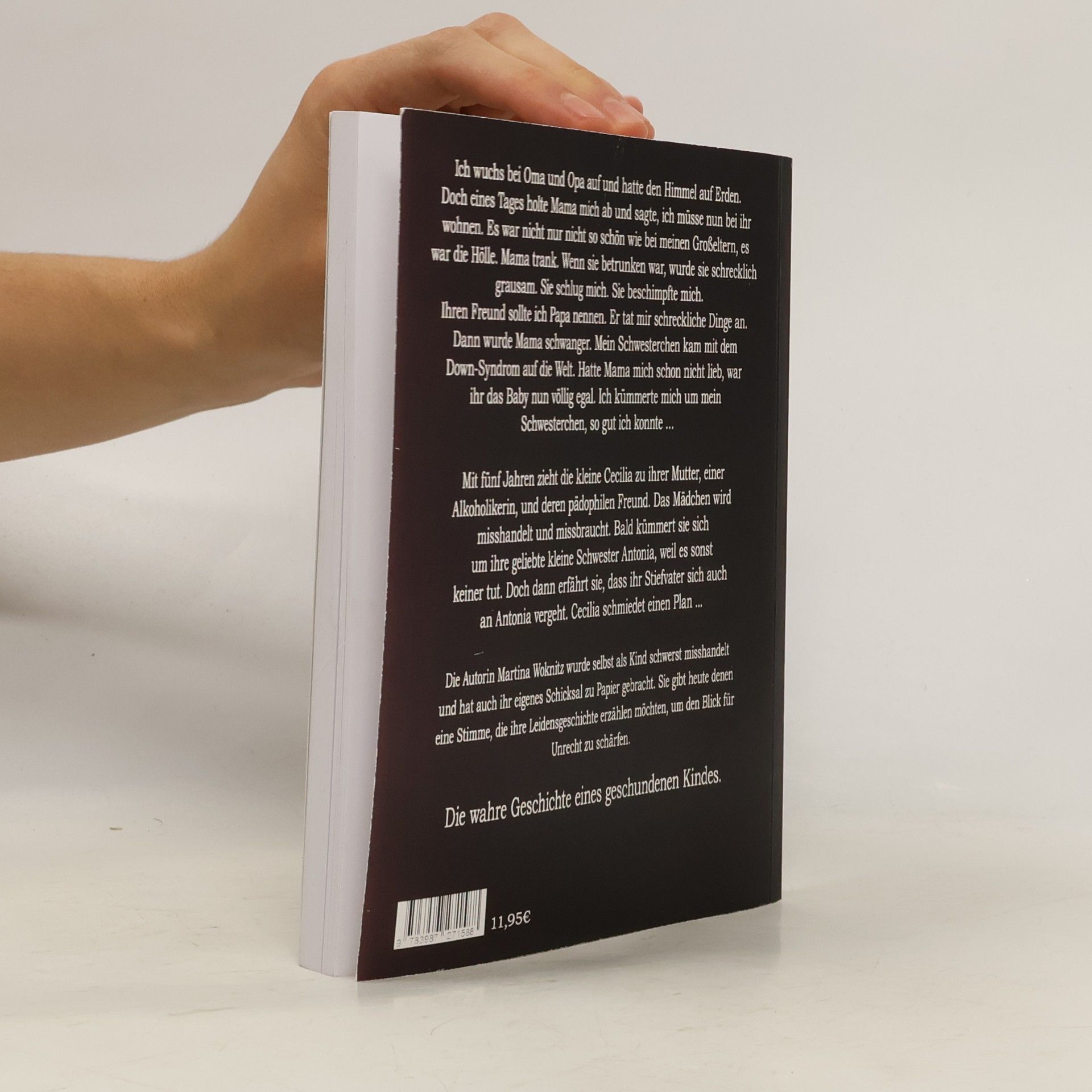Martina Woknitz Aus dem Himmel in die Hölle - Biografie einer grausamen Kindheit voll Missbrauch und Gewalt - Erinnerungen