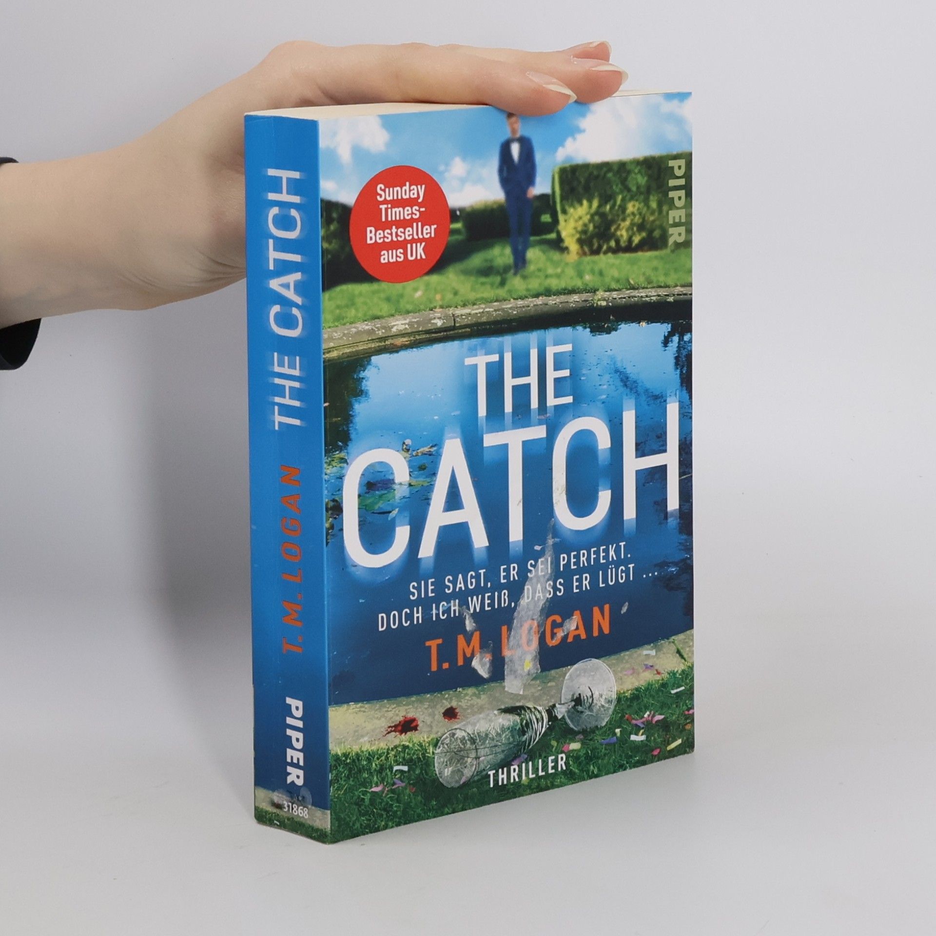 TM Logan The Catch – Sie sagt, er sei perfekt. Doch ich weiß, dass er lügt ...