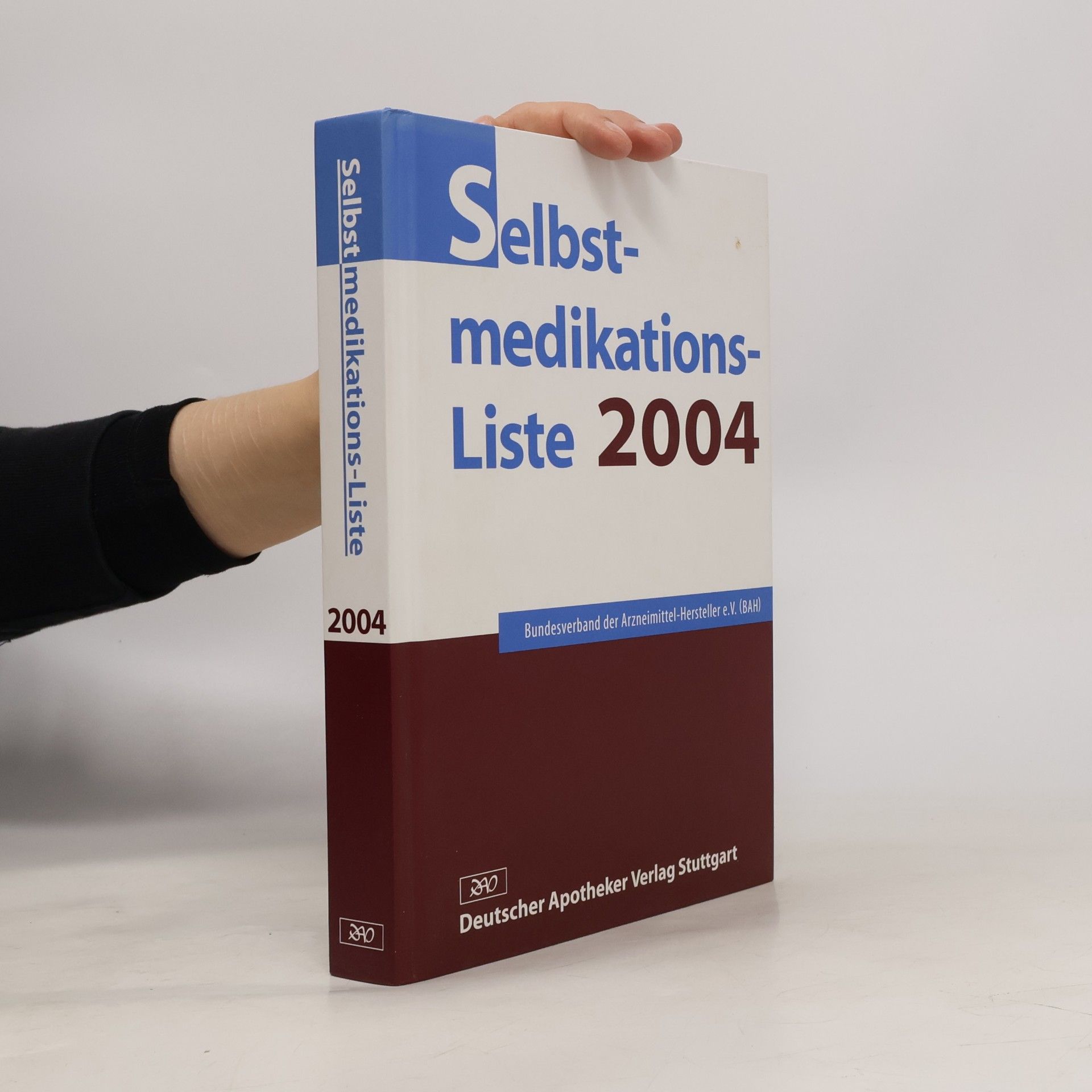 Selbstmedikations-Liste 2004: Hrsg. v. Bundesverband d. Arzneimittel-Hersteller (BAH)