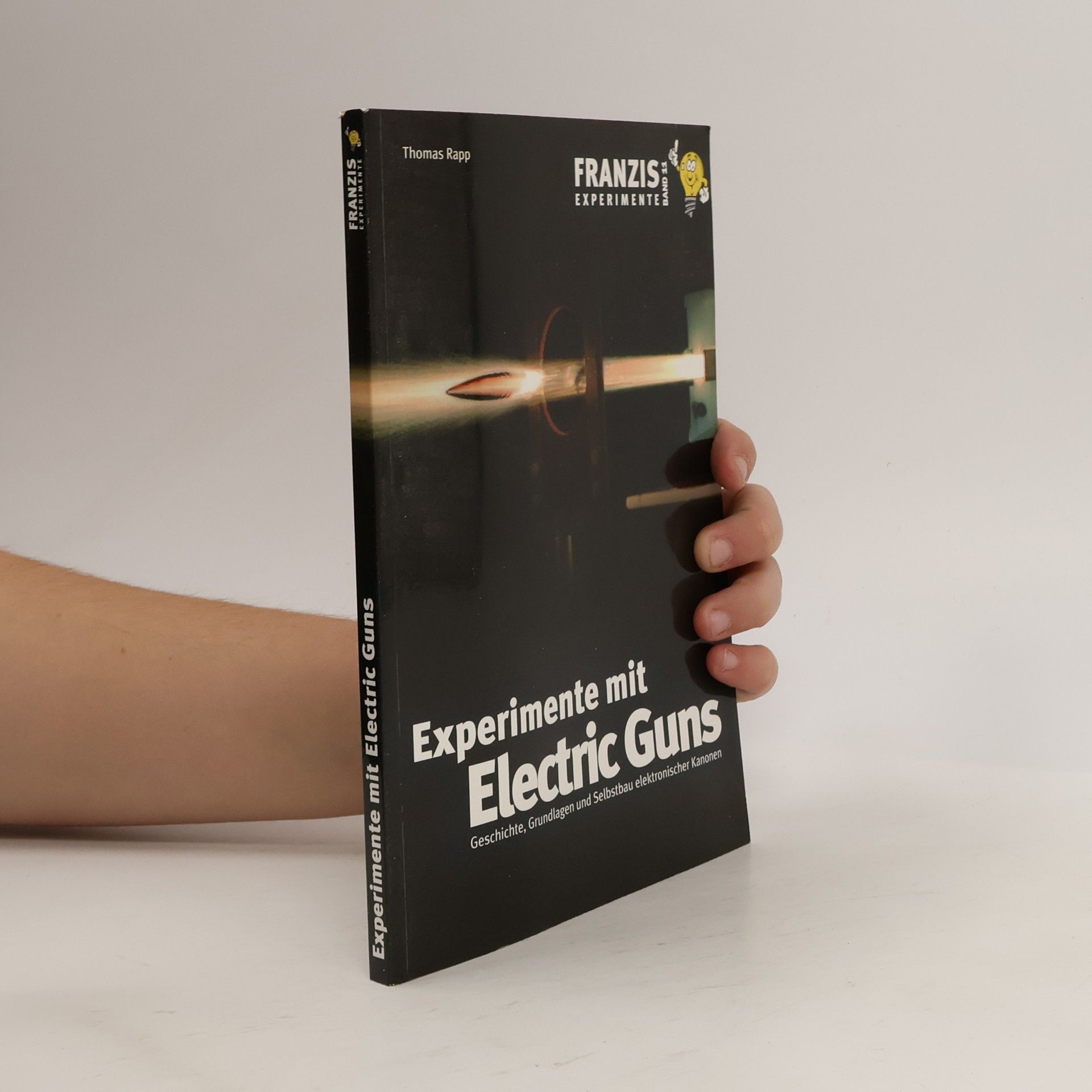 Experimente mit Electric Guns. Geschichte, Grundlagen und Selbstbau elektronischer Kanonen