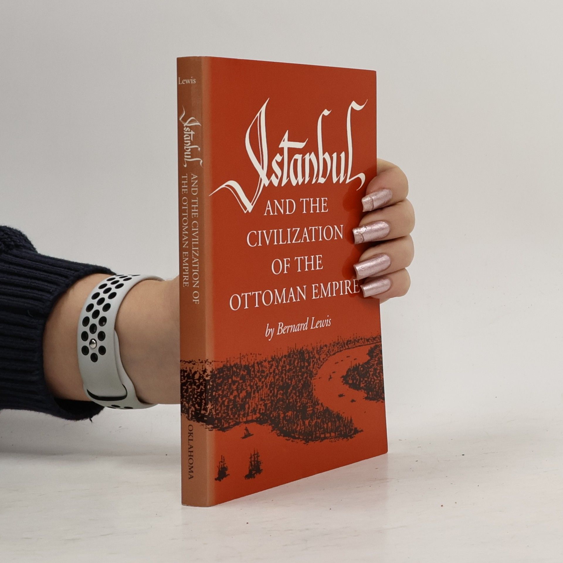 Bernard Lewis Istanbul and the Civilization of the Ottoman Empire