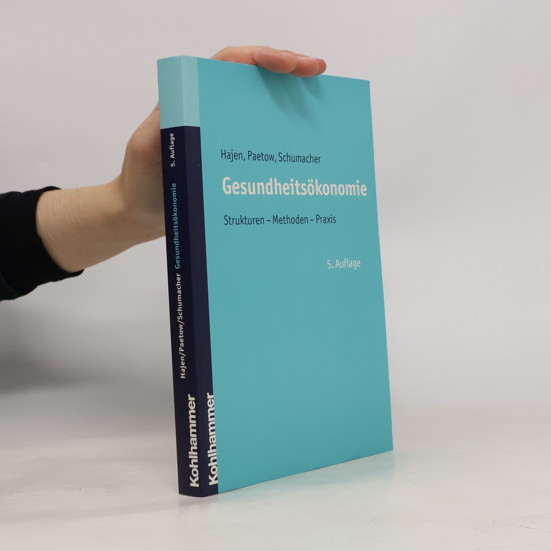Gesundheitsökonomie: Strukturen – Methoden – Praxis, 5. Auflage