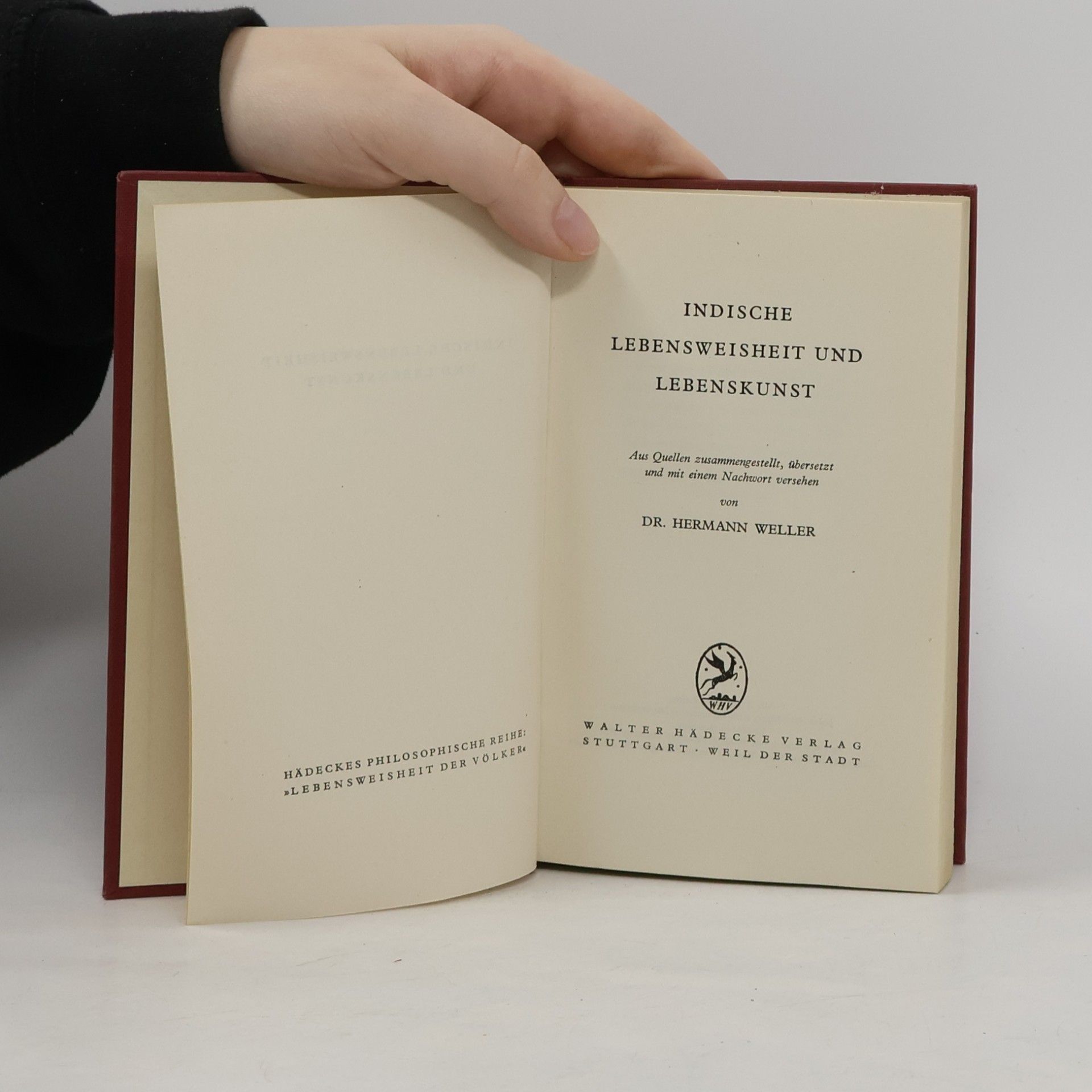 Dr. Hermann Weller Indische Lebensweisheit und Lebenskunst