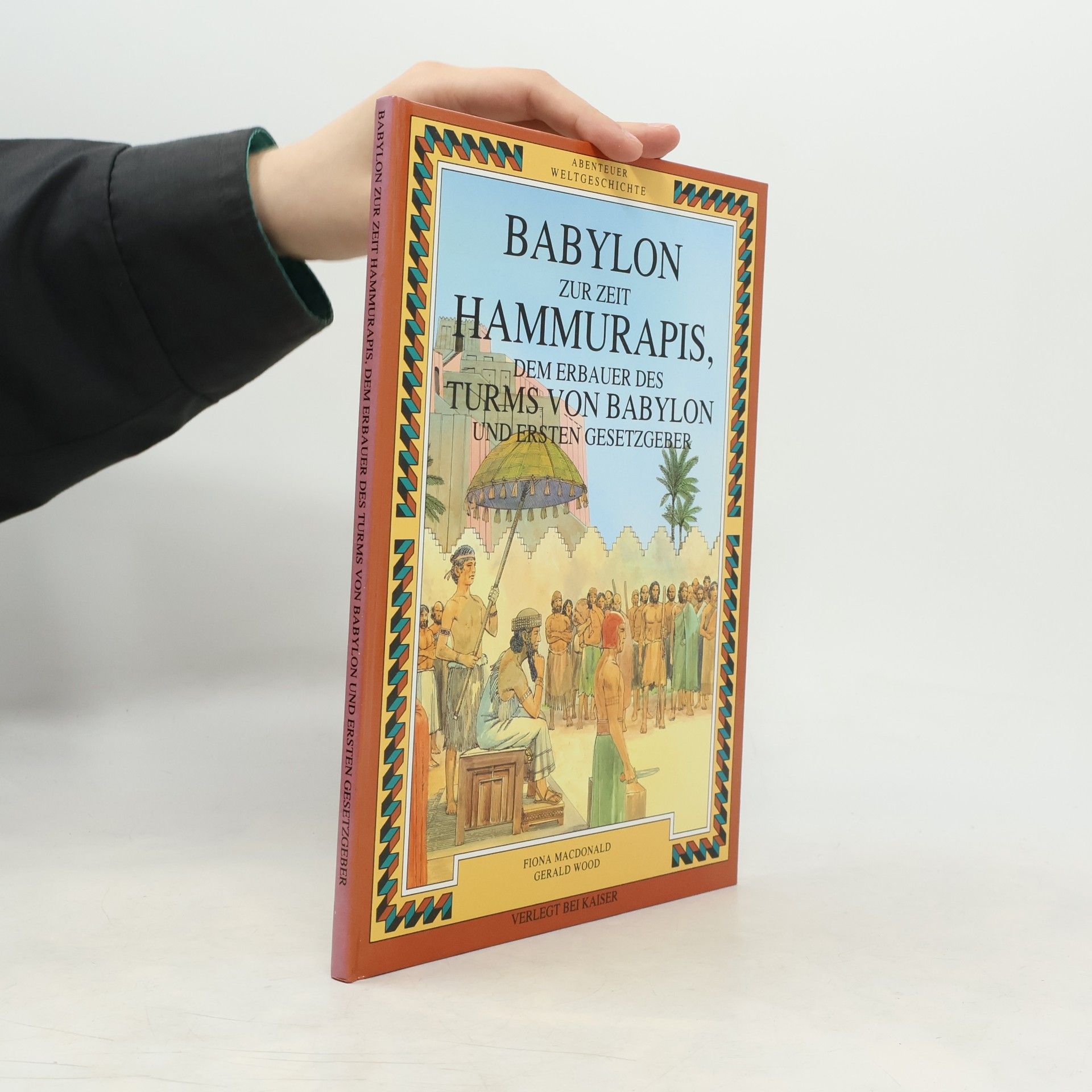 Babylon zur Zeit Hammurapis, dem Erbauer des Turms von Babylon und ersten Gesetzgeber
