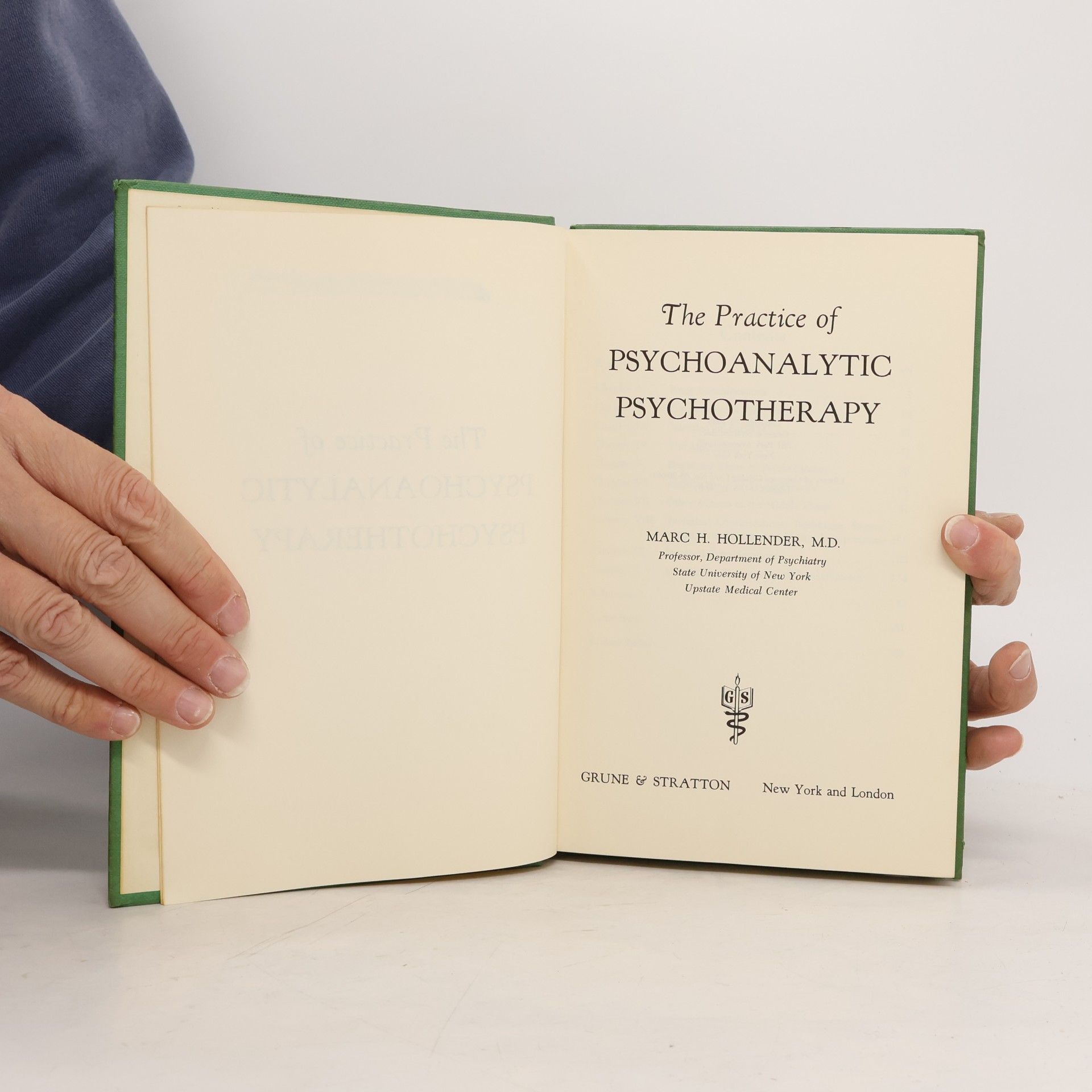 Marc H. Hollender, M.D. The Practice of Psychoanalytic Psychotherapy