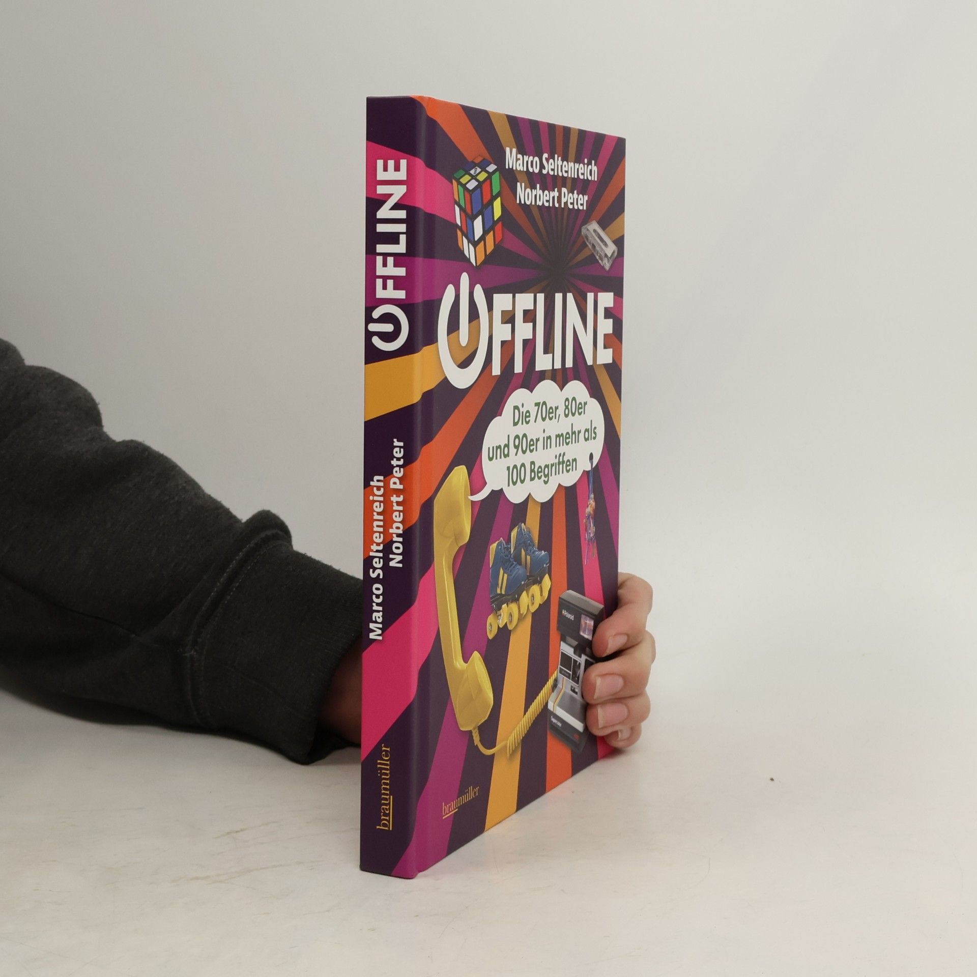 Offline. Die Welt der 70er, 80er und 90er in 100 Begriffen