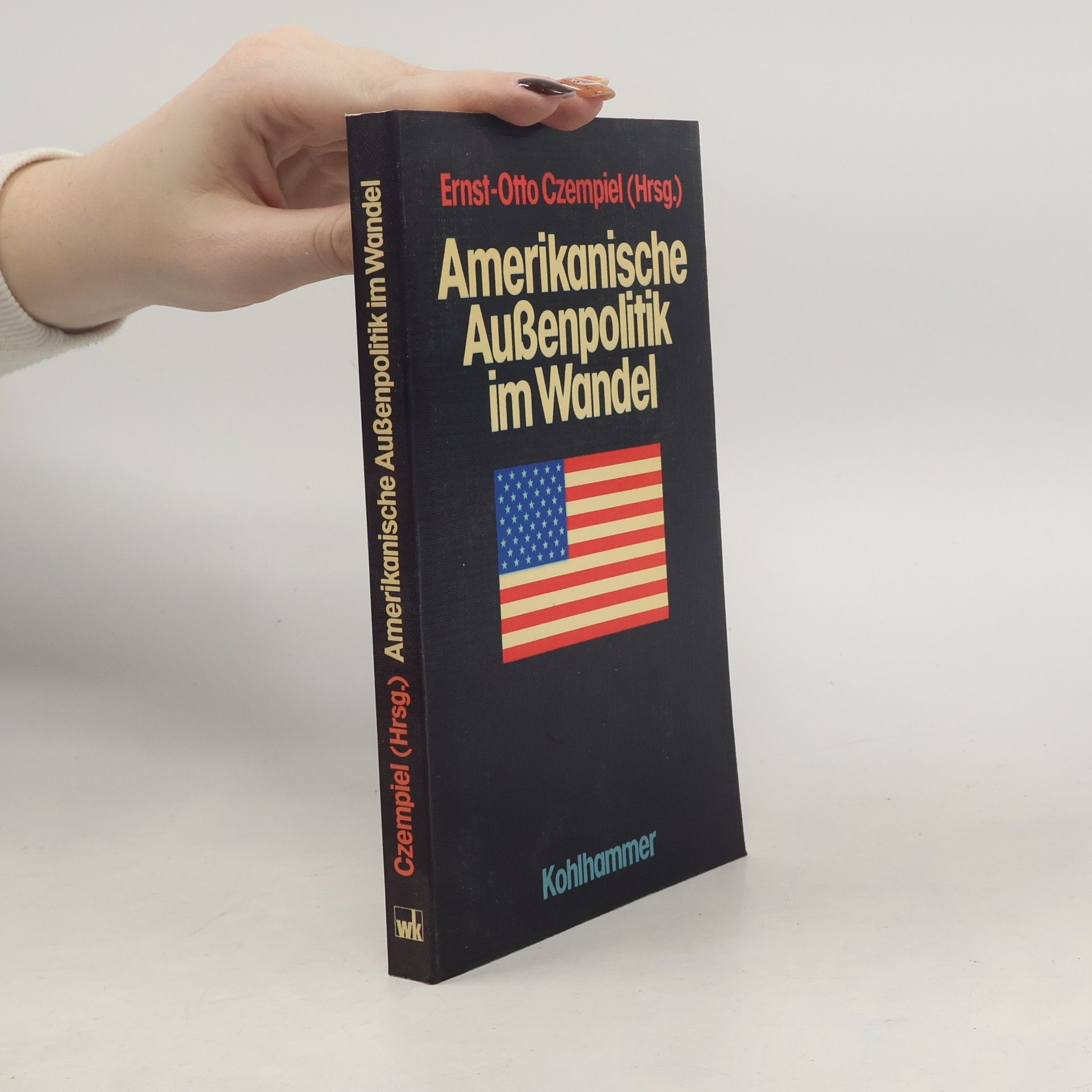 Ernst-Otto Czempiel Amerikanische Aussenpolitik im Wandel